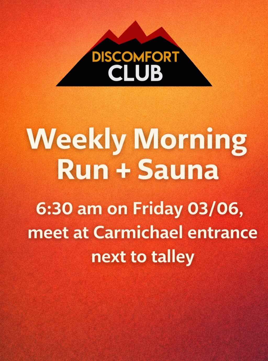 Want to add some discomfort to your Friday morning? Join us for the weekly morning run tomorrow! More details in GroupMe.