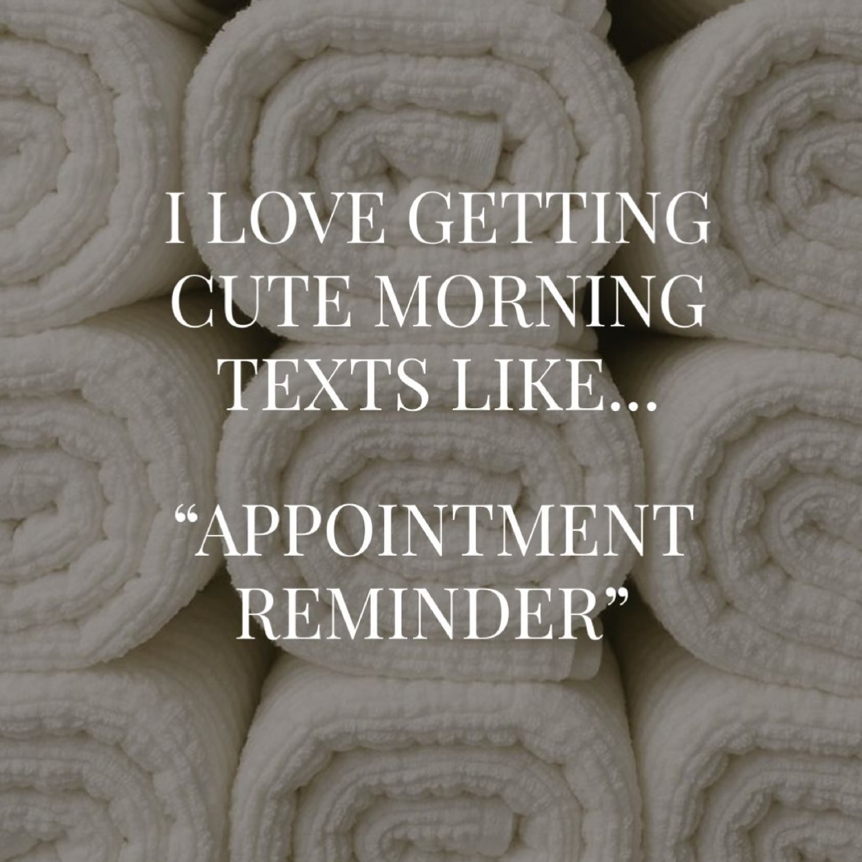 Your reminder to book your next appointments so you can wake up to messages like this!
