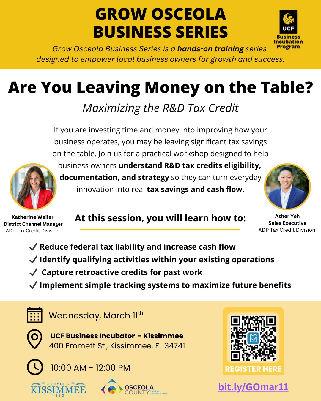 Are You Leaving Money on the Table? Maximizing the R&D Tax Credit”
If you are investing time and money into improving your business operations, you may be missing significant tax savings. This practical session will help you understand how to turn everyday innovation into real tax savings and cash flow.
📅 Wednesday, March 11th
🕘 10:00 AM – 12:00 PM
📍 UCF Business Incubator – Kissimmee
400 Emmett Street, Kissimmee, FL 34741
Presenters:
Katherine Weiler and Asher Yeh, ADP Tax Credit Division
This session will cover how to:
✅ Reduce federal tax liability and increase cash flow
✅ Identify qualifying activities within your existing operations
✅ Capture retroactive credits for past work
✅ Implement simple tracking systems to maximize future benefits
🔗 Register here: https://bit.ly/4r6VJKK
