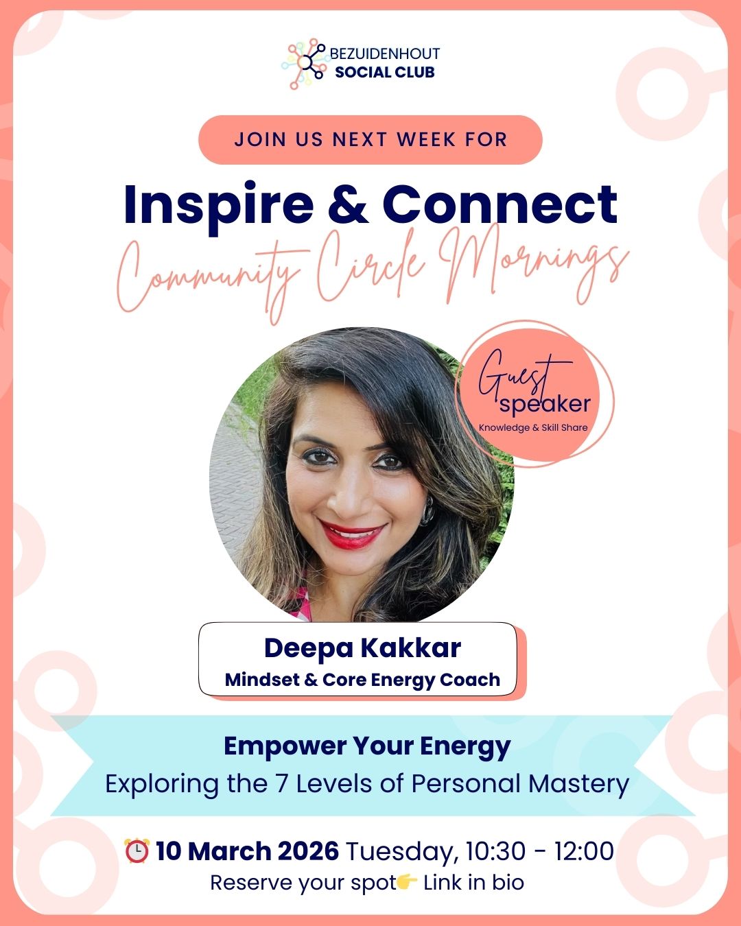 ✨ Empower Your Energy with Core Energy Coach Deepa Kakkar ✨
Community Circle Morning March > One week to go!
How aware are you of the energy you bring into your conversations, relationships, and everyday life?
Next week, we will explore the 7 Levels of Personal Mastery with Mindset and Core Energy Coach Deepa Kakkar, reflecting on how our inner patterns shape the way we respond, connect, and grow.
Expect thoughtful conversation, shared insights, and space to pause and reconnect in the presence of others.
Join us as you are.
Share openly, listen deeply, and leave feeling more grounded and aligned. ✨
Join us next week and reserve your spot via the link in our bio 👉🏼 @bezuidenhoutsocialclub
#BezuidenhoutSocialClub #CommunityCircle #InterLocals #Bezuidenhout #TheHague #internationalcommunity