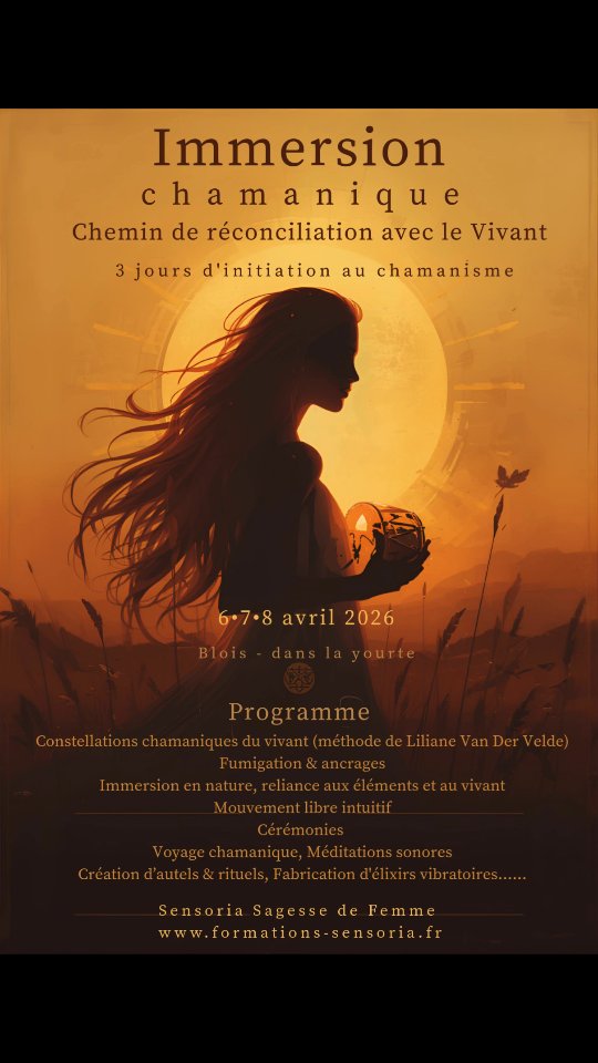 Immersion chamanique
Pendant ces 3 jours je vous propose de vous reconnecter à votre nature profonde, recréer du lien avec les éléments, découvrir la vibration du tambour, vivre des cérémonies chamaniques et des constellations du vivant (méthode de Liliane Van Der Velde), vous aider à créer vos propres rituels et bien d'autres choses
Je m'adapte toujours au rythme du groupe aux émotions et à l'énergie du moment
Je précise que cette initiation est en aucun cas faite pour devenir chaman ou thérapeute chamanique
Places limitées
Entretien individuel préalable obligatoire
Sensoria Sagesse de Femme
Plus de renseignements et programme détaillé :
www.formations-sensoria.fr/initiation-au-chamanisme
#sensoriasagessedefemme #chamanisme #rituelsancestraux #constellationsfamiliales #nature