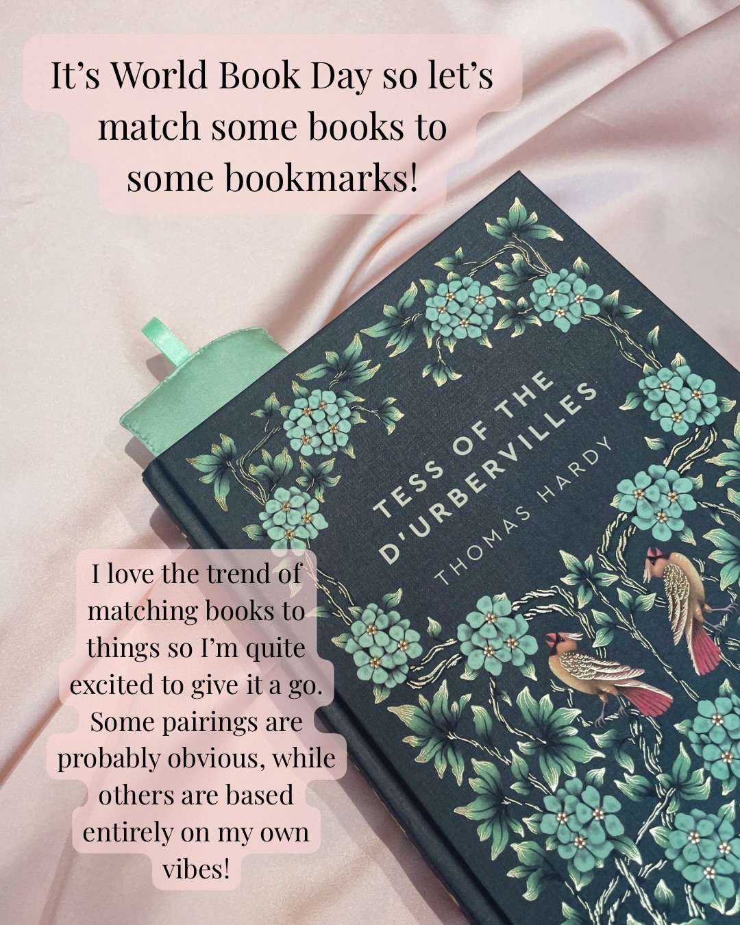It’s World Book Day so let’s match some books to some bookmarks!
I love the trend of matching books to things so I’m quite excited to give it a go. Some pairings are probably obvious, while others are based entirely on my own vibes!
Tess of the d’Ubervilles
Mint green just felt right, with the way the countryside is featured and the light innocence of the colour
The Thursday Murder Club
Red to match the cover and because of, you know, murder but gingham for the weirdly cosy vibes
The Lady with the Camellias
Not a camellia print, but it is a floral print! This was mostly vibes if I’m honest
The Bear and the Nightingale
As the first book in a series called The Winternight Trilogy, of course it had to be navy stars!
Dracula
Vampires- a deep, almost blood, red naturally. I don’t think this needs explaining further..!
The Mill on the Floss
Blue for the River Floss, maybe a bit obvious but it also matched the cover!
Image description- 1 and 2. A hardcover copy of Tess of the d’Ubervilles with a bookmark peeping out
3. The previous book with a pale mint green silk bookmark with ribbon tab on the open pages
4. A copy of The Thursday Murder Club with a bookmark peeping out
5. The previous book with a red and white gingham print silk bookmark with ribbon bow on the open pages
6. A copy of The Lady with the Camellias with a bookmark peeping out
7. The previous book with a pastel floral print silk bookmark with ribbon bow on the open pages
8. A copy of The Bear and the Nightingale with a bookmark peeping out
9. The previous book with a navy silk bookmark with white star and moon print and ribbon bow on the open pages
10. A copy of Dracula with a bookmark peeping out
11. The previous book with a red silk bookmark and ribbon bow on the open pages
12. A copy of The Mill on the Floss with a bookmark peeping out
13. The previous book with a pale blue silk bookmark with a ribbon bow on the open pages
All images have relevant sections of the above caption added on top