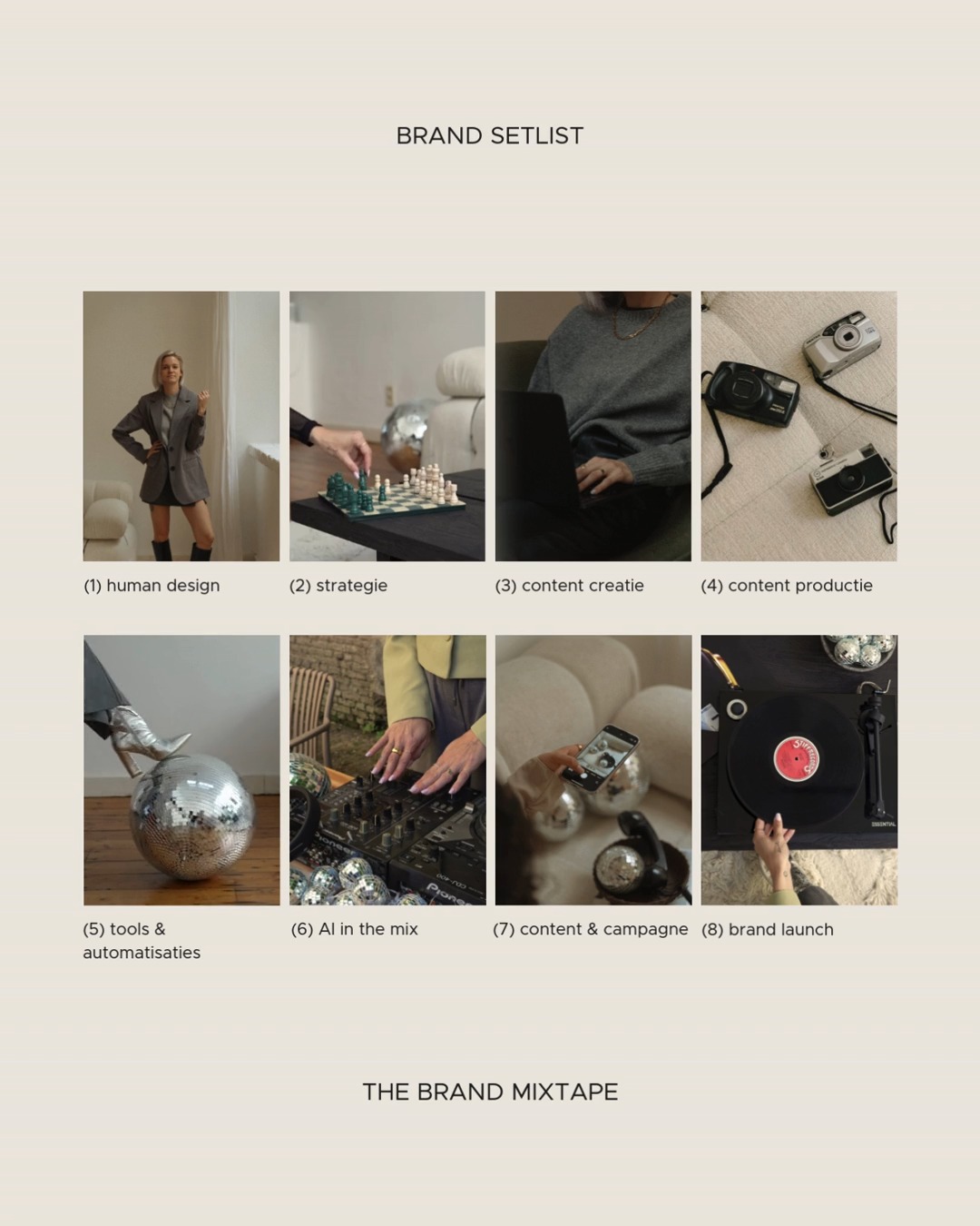 the brand mixtape is een high-touch merktransformatie van 6 maanden, voor ambitieuze solopreneurs en teams. 💿
Een traject waarin uw merk terug in lijn komt met wie ge vandaag zijt. Met hoe ge werkt. Met waar ge naartoe wilt.
💿 Discover the setlist:
(1) human design
We starten bij uw manier van werken en beslissen. Uw energie, uw tempo, uw natuurlijke sterktes. Dat is het fundament.
(2) strategie
We brengen helderheid in uw positionering. Wat vertelt ge? Voor wie? En waarom zouden ze blijven luisteren?
(3) content creatie
We vertalen uw strategie naar een herkenbare merkidentiteit, krachtige storytelling en concrete content formats. Uw stem wordt scherper. Uw verhaal krijgt richting.
(4) content productie
We creëren beelden die uw merk dragen. Sfeer, detail, uitstraling — alles klopt met het verhaal dat ge wilt vertellen.
(5) tools & automatisaties
We installeren structuur achter de schermen. Overzicht. Rust. Systemen die u ondersteunen in plaats van overnemen.
(6) ai in the mix
AI wordt geïntegreerd op een manier die bij u past. Als versterker van uw visie, niet als vervanging ervan.
(7) content & campagne
We bouwen een doordachte campagne waarin alles samenkomt. Focus, timing en duidelijke keuzes.
(8) brand launch
Uw merk gaat live met stevigheid. Met vertrouwen. Met een fundament dat meekan op lange termijn.
Sounds interesting? Let's talk. ✌