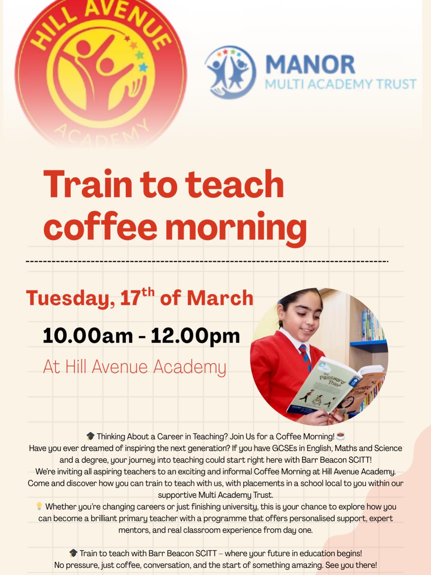 Join Anita for a Train to Teach Coffee Morning at Hill Avenue Academy ☕✨
Thinking about a career in teaching? Come along on Tuesday 17th March, 10am–12pm to find out how you can begin your journey into the classroom.Ask questions, and discover the different routes into teaching in a relaxed and friendly setting.
We’d love to see you there! 🍰📚 #TrainToTeach #GetIntoTeaching #CoffeeMorning #HillAvenue
@hillavenueacademy @manormultiacademytrust @ambition.inst