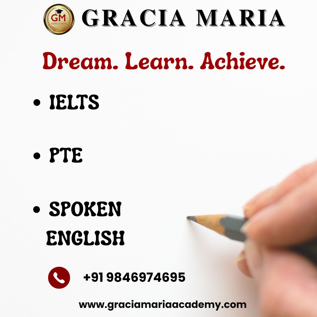 🌟What We Offer:
Tailored coaching for PTE, IELTS, Spoken English
Expert faculty with years of experience Comprehensive study materials and strategies
Modern learning techniques for faster success
♦️Location: Gracia Maria Academy of English, C3 Square, Near Navya Bakers, Above Metro Fashions, TB Junction, Angamaly