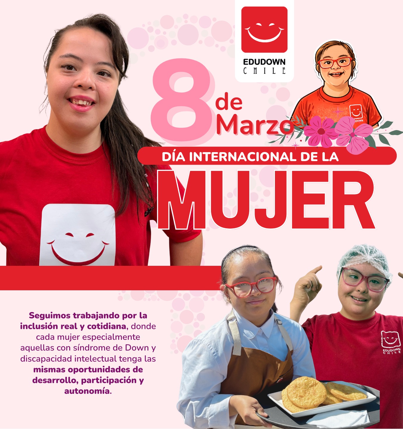 Día Internacional de la Mujer 🙍♀️
En este 8 de marzo conmemoramos la fuerza, la historia y la lucha de millones de mujeres por la igualdad de derechos y oportunidades.
En Edudown creemos que hablar de equidad también es hablar de inclusión. Significa construir una sociedad donde todas las mujeres, incluidas las mujeres con síndrome de Down y discapacidad intelectual, puedan desarrollarse, participar y cumplir sus sueños.
Celebramos a cada mujer que inspira, cuida, enseña, lidera y abre caminos para un mundo más justo y diverso.
💜 Sigamos trabajando juntos por una sociedad donde la inclusión y la igualdad sean una realidad para todas.
#DíaInternacionalDeLaMujer #8M #Inclusión #Edudown #MujeresQueInspiran #SíndromeDeDown