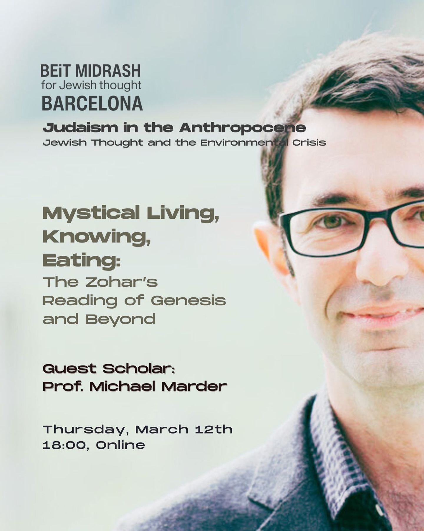 The Institute for Jewish Studies Barcelona invites you to an open lecture by
Prof. Michael Marder, (Ikerbasque - The Basque Foundation for Science) as part of the Beit Midrash Jewish Thought program:
Judaism in the Anthropocene - Jewish Thought and the Environmental Crisis
Mystical Living, Knowing, Eating: The Zohar’s Reading of Genesis and Beyond
A reflection on the Zohar’s interpretation
of the tree of knowledge and its ecological implications for how we relate to the world.
Online lecture | 12.3 | 18:00
Join via Zoom or in person with our Beit Midrash group at Casa Adret.
Registration link in bio