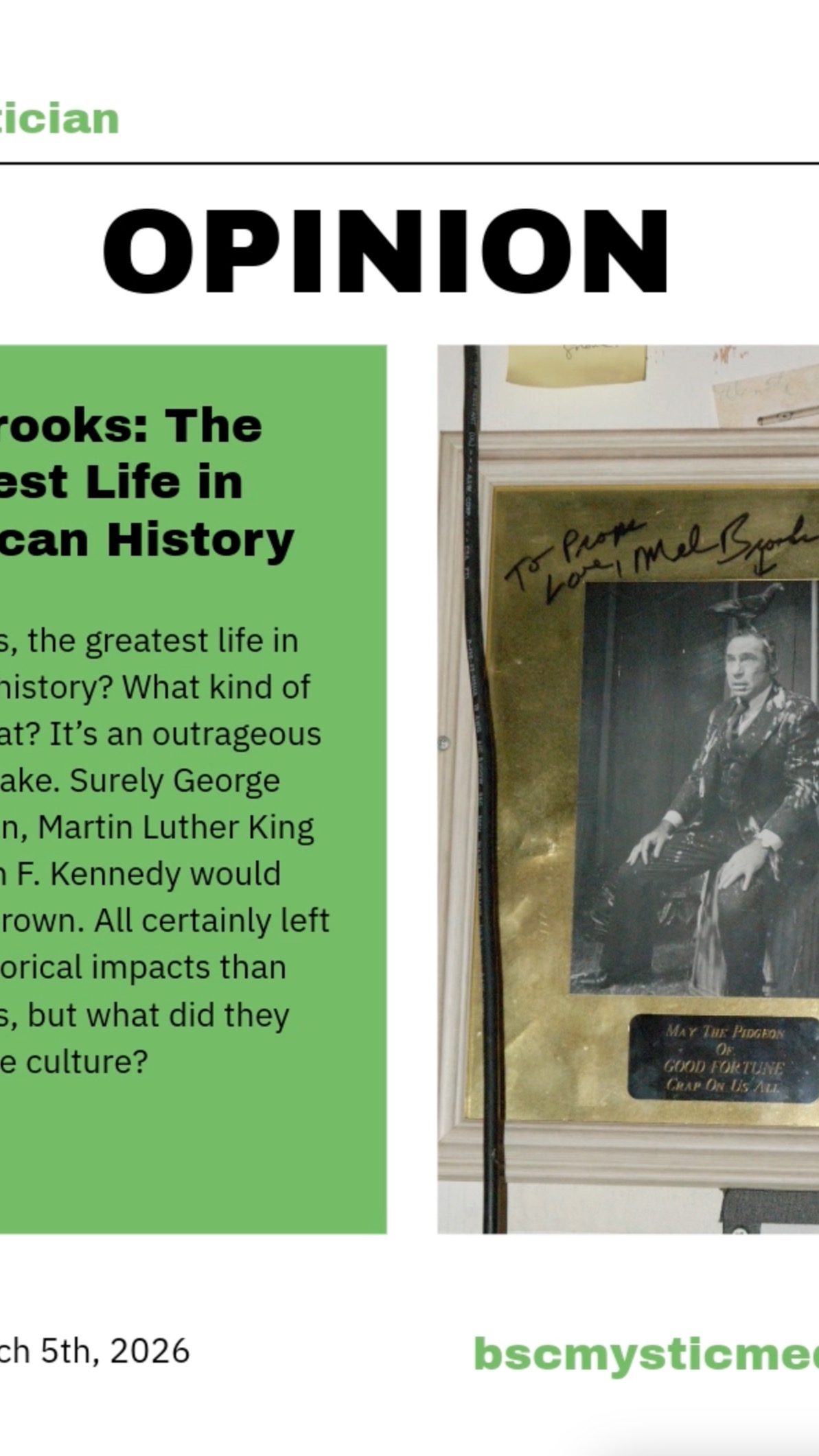 Read Garrett's story on the greatest life in American history. More information in the newest issue of the Mystician.
You can find physical copies around any building on campus or find the online version at bscmysticmedia.