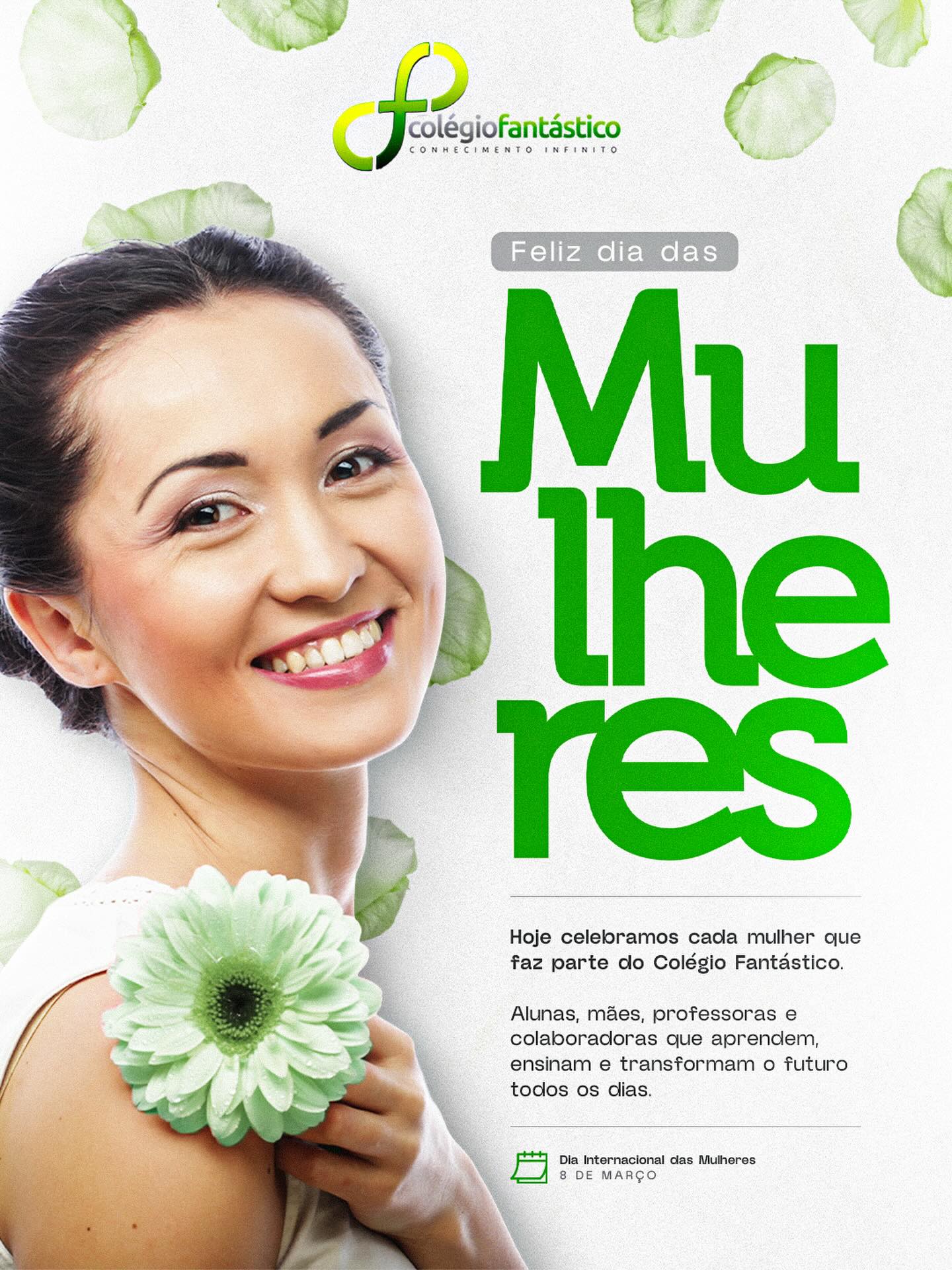 Hoje é dia de celebrar a força, a coragem e o propósito de todas as mulheres que constroem o Colégio Fantástico diariamente. 🌸✨
Nossas alunas, que sonham e acreditam em um futuro cheio de possibilidades.
Nossas professoras e colaboradoras, que educam com dedicação e amor.
As mães e responsáveis, que caminham ao nosso lado formando vidas.
Cada uma, com sua história, contribui para transformar o mundo por meio da educação.
Que nunca falte coragem para sonhar, força para continuar e sabedoria para conquistar.
Feliz Dia Internacional da Mulher! 💐