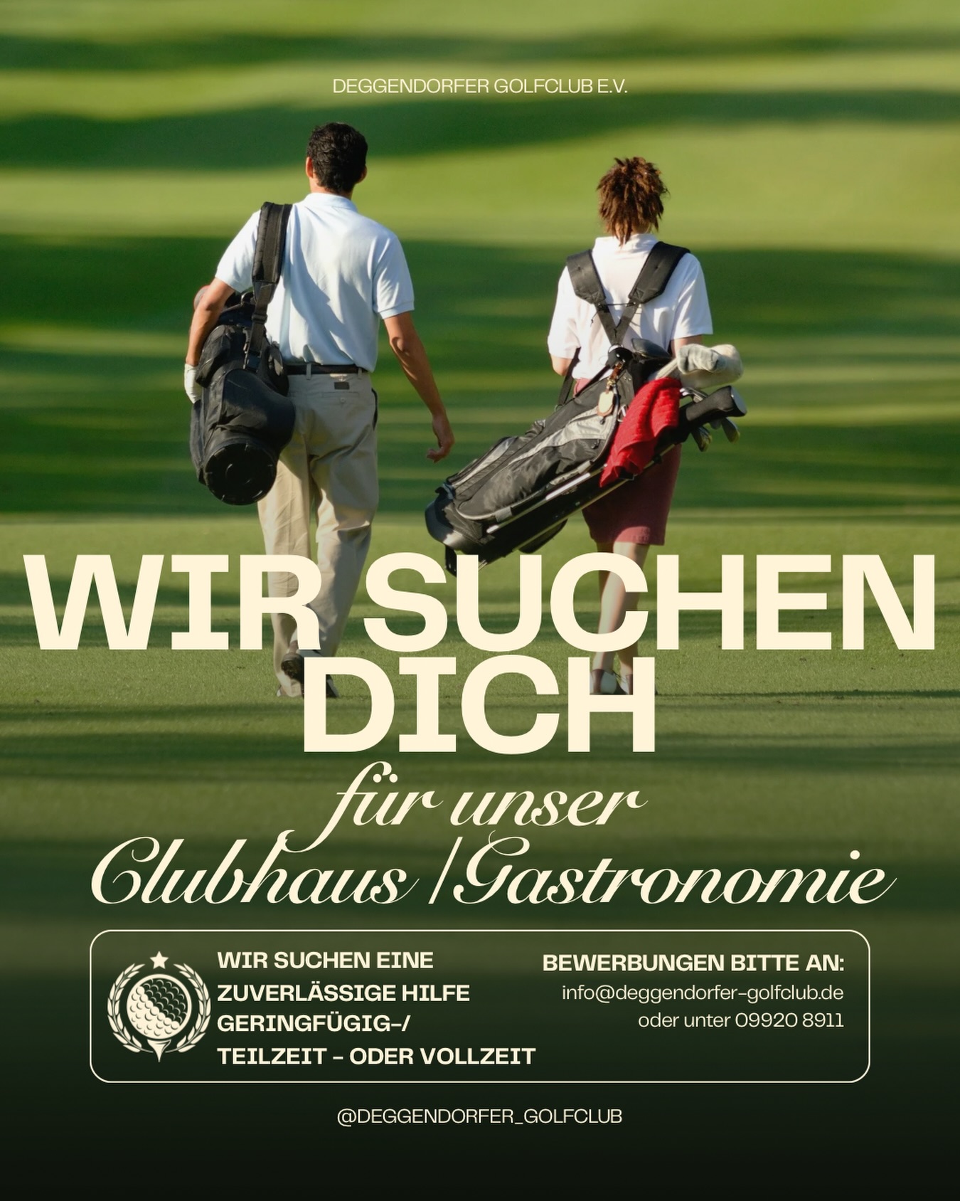 🌿⛳ Wir suchen Verstärkung!
Du hast Lust in einer einzigartigen Atmosphäre zu arbeiten und Teil unseres Teams zu werden? Dann bist du bei uns genau richtig!
Für unser Clubhaus / Gastronomie suchen wir eine zuverlässige Hilfe – egal ob
✨ geringfügig
✨ Teilzeit
✨ oder Vollzeit
Dich erwartet ein freundliches Team, ein wunderschönes Arbeitsumfeld und abwechslungsreiche Aufgaben.
📩 Bewirb dich jetzt:
info@deggendorfer-golfclub.de
📞 09920 8911
Oder sende uns einfach eine Nachricht. Wir freuen uns auf dich!