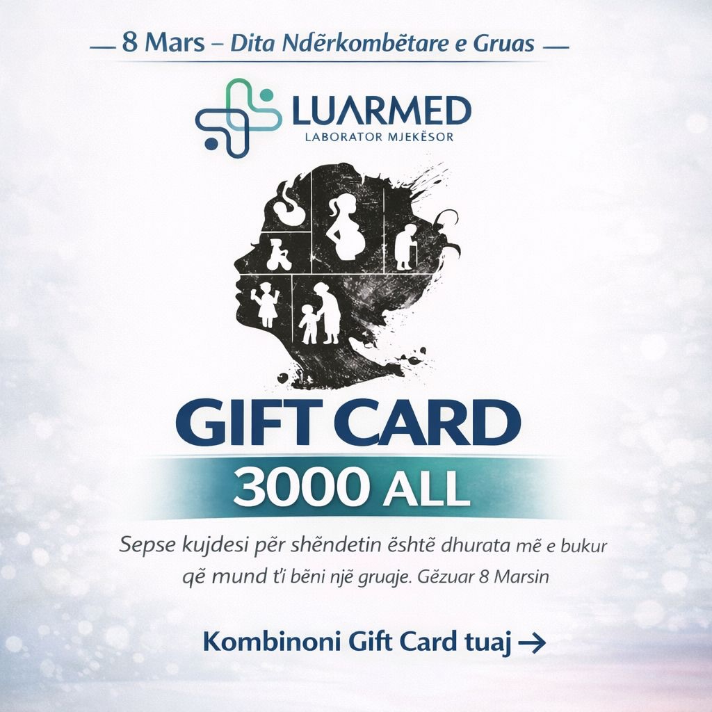 🎁 Dhuroni kujdes për shëndetin këtë 8 Mars!
Për Ditën Ndërkombëtare të Gruas, surprizoni një grua të rëndësishme në jetën tuaj me një Gift Card 3000 ALL.
🧪 Zgjidhni një nga 5 kombinimet e analizave të përzgjedhura për mirëqenien dhe kontrollin e shëndetit.
✨ Kujdesi për shëndetin është dhurata më e vlefshme.