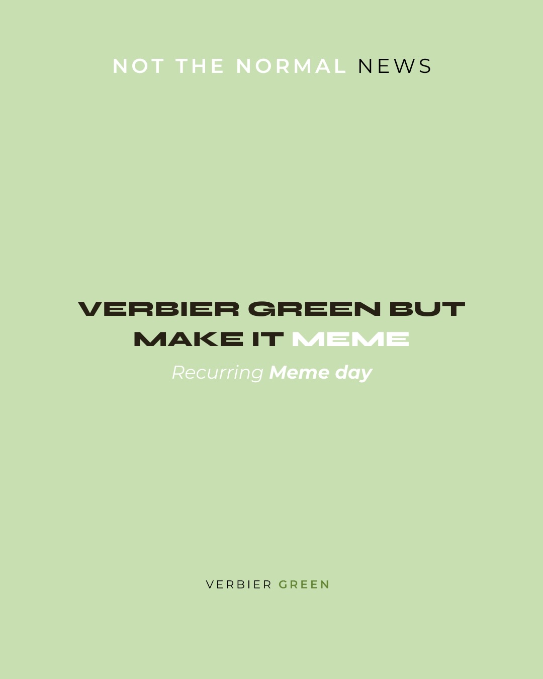 Verbier Green, but make it meme.
Sustainability… with a little bit of humor. 🤓♻️