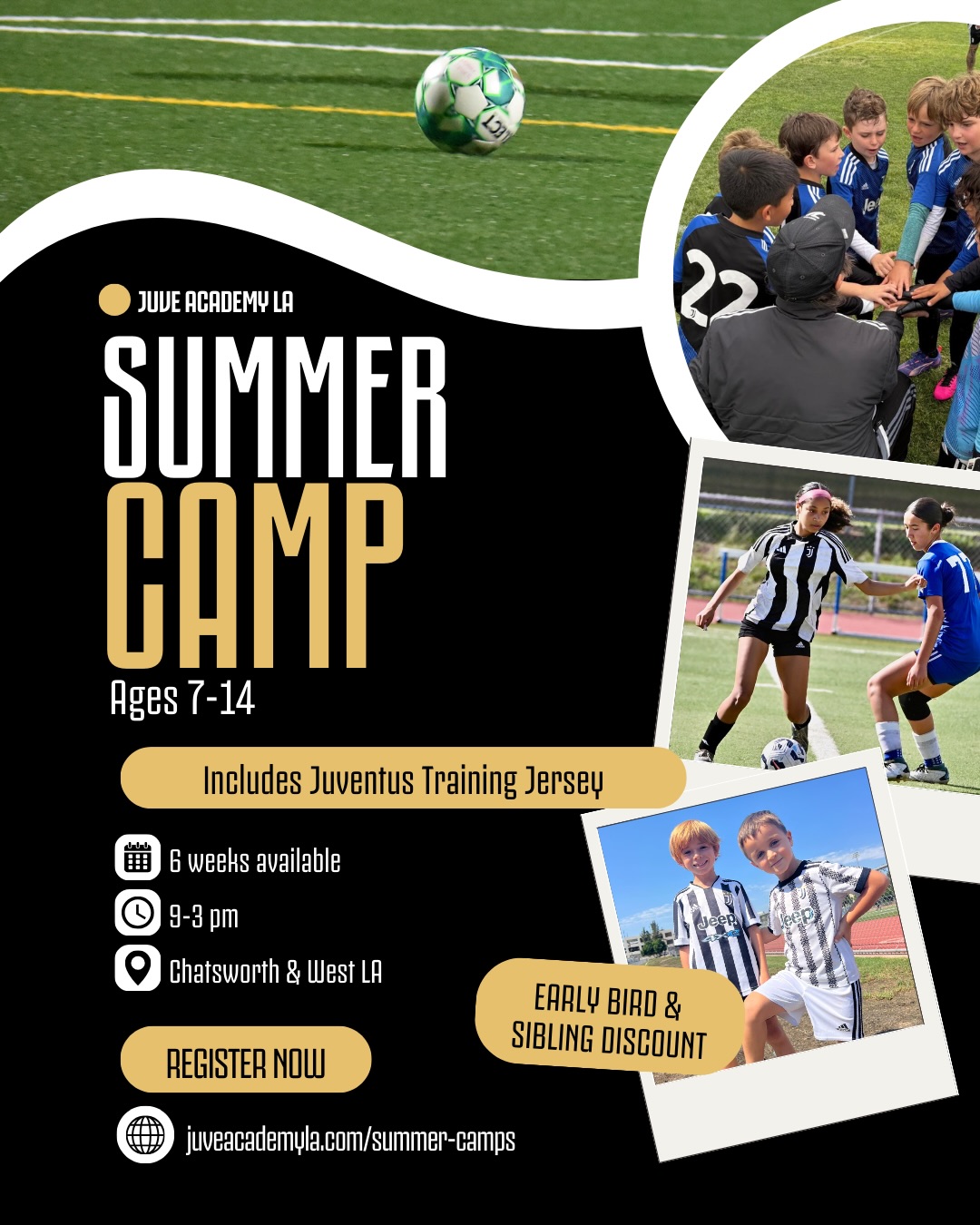 ⚽ Juventus Academy LA Summer Camps Are Back
Give your player a summer of elite training, competition, and fun.
Open to boys and girls ages 7–14, our camps focus on skill development, confidence, and the Juventus style of play led by licensed academy coaches.
Camp Includes:
• Official Juventus training jersey
• Professional coaching sessions
• Technical and tactical training
• Small sided games and competitions
Locations: West LA & Chatsworth
Time: 9am – 3pm
Sessions: June & July
Early bird and sibling discounts available.
Spots fill quickly each summer.
