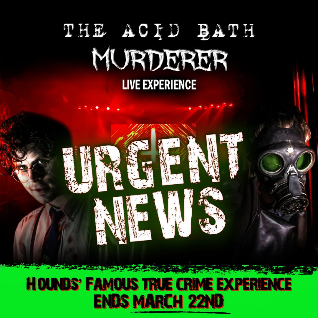 🎭 THE CASE IS COMING TO A CLOSE 🎭
Our famous true-crime Live Experience: “The Acid Bath Murderer” will be commencing its final showings on March 22nd, 2026. 🗓️
That’s right, there’s only a matter of days remaining to experience the UK’s groundbreaking immersive experience at Hounds, taking you back through time to witness the making and murders of a real serial killer: John Haigh, told through masterful story-telling, engaging challenges, and epic cinematic scenes. 🎬🔍
With 600+ showings in just over 2 years, this experience will be sorely missed at Hounds, having been a genre-shattering release, defying all expectations, and receiving press and media acclaim nationwide. 📰👏
But the show must come to a close, the curtains must be drawn, and the Acid Bath Murderer Live Experience MUST END MARCH 22ND! 🚪🔚
We’d hate for you to have missed it... 😱✨
🔪 The Ultimate True-Crime Experience
📍 45 mins from Central London
📆 Book tickets in advance!
🎟️ Ticket link in bio 🎟️
@HoundsEscape
#LeaveRealityBehind
#TrueCrime #ImmersiveExperience #LondonAttractions #ThingsToDoInSussex