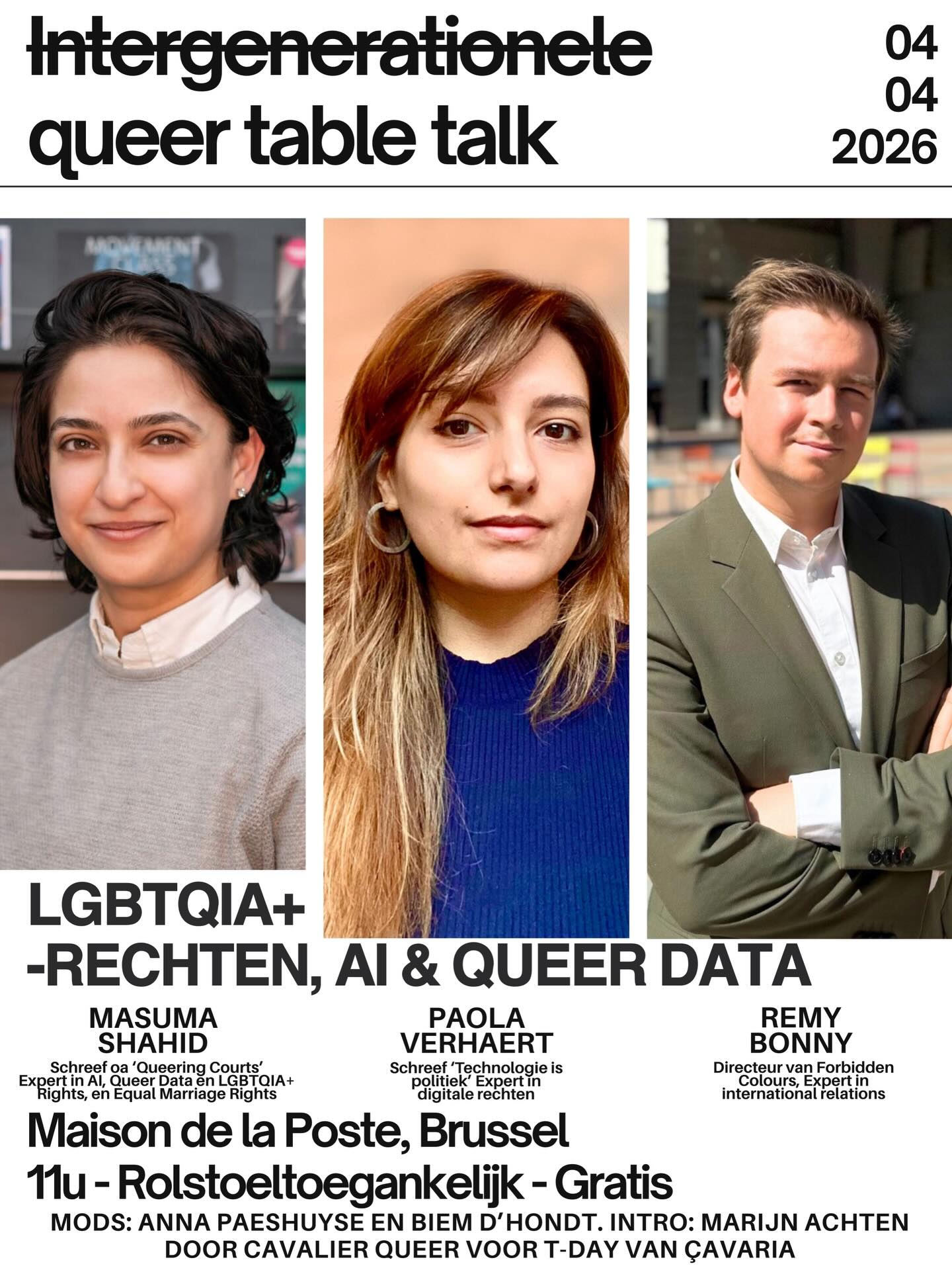 Queer Table Talk 4, de enige niet intergenerationele in de reeks: LGBTQIA+ rechten, AI & Queer Data by CQ voor T-DAY van @cavariavzw in @maisondelaposte , Brussel
🗓 04/04 om 11u.
🎟 Gratis
♿ Rolstoeltoegankelijk
📍Picardstraat 7, 1000 Brussel
🔗 Inschrijven via link in bio, Cavaria of de website van CQ
Hoe zorgen we dat we niet opnieuw onzichtbaar of ongelijk behandeld worden, of dat nu door maatschappelijke structuren gebeurt of door digitale systemen. We bespreken ook de impact van de antigenderbeweging, die vandaag via digitale kanalen snel en breed verspreid wordt. Wat oudere generaties herkennen als oude patronen van tegenstand, verschijnt nu in nieuwe vormen online.
Gastsprekers
Dr. Masuma Shahid is assistant professor aan de Erasmus School of Law, gespecialiseerd in LGBTQIA+-rechten binnen het Europees en internationaal recht. Ze ontving de Max van der Stoel Human Rights Award voor haar proefschrift over gelijke huwelijksrechten (‘Queering Courts’).
@paolasinu is onderzoeker en auteur, in november 2025 verscheen haar eerste boek, ‘Technologie is politiek: De strijd voor digitale rechtvaardigheid.’
@remy.bonny is is uitvoerend directeur van @forbiddencoloursfund , een organisatie die zich inzet voor mensenrechten, democratie en gelijkheid voor LGBTQIA+-personen in Europa.
Moderatoren
@annapaeshuyse deed onderzoek naar anti-genderbewegingen en was voormalig VN-jongerenvertegenwoordiger.
@biemdhondt is politicoloog en projectcoördinator binnen Cavalier Queer.
Intro:
@marijn8en founder, voorzitter en fotograaf van Cavalier Queer
De IQTT’s worden gefilmd en gefotografeerd. Met steun van verschillende culturele en erfgoed instellingen en de Vlaamse Overheid.
#tabletalk