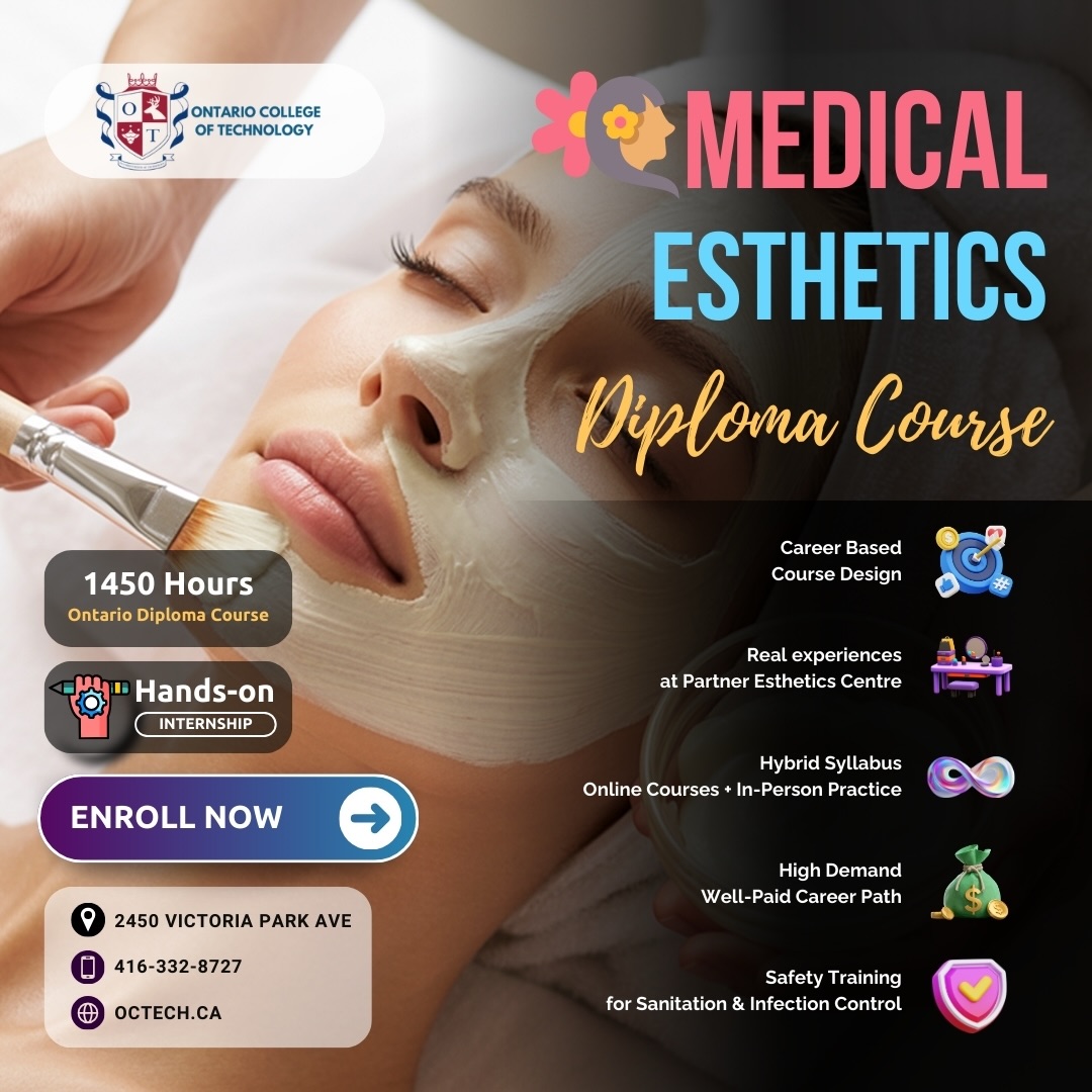 Ready to join the booming skincare industry? The Medical Esthetics Diploma at the Ontario College of Technology (OCOT) combines advanced beauty technology with professional medical-grade care.
Why OCOT?
Hands-On Mastery: Complete 1,450 hours of training, including a 350-hour clinical practicum for real-world experience.
Advanced Curriculum: Master medical-grade facials, skin health anatomy, and high-tech safety standards.
Flexible Hybrid Learning: Study theory online and practice techniques on campus.
Career Ready: Graduates excel as Medical Estheticians, Laser Technicians and Clinic Managers.
Visit us to tour our facilities and meet our expert instructors.
Financial Aid: Explore your eligibility for up to $28,000 in government funding (Better Jobs Ontario/BJO).
Exclusive Perk: Every visitor who tours our campus and consults with us receives a Mystery Gift from our Student Clinic!
š Visit Us: 2450 Victoria Park Ave, Toronto, ON M2J 4A2
š Call: 416-332-8727
š Apply Now: www.octech.ca/medicalesthetics
