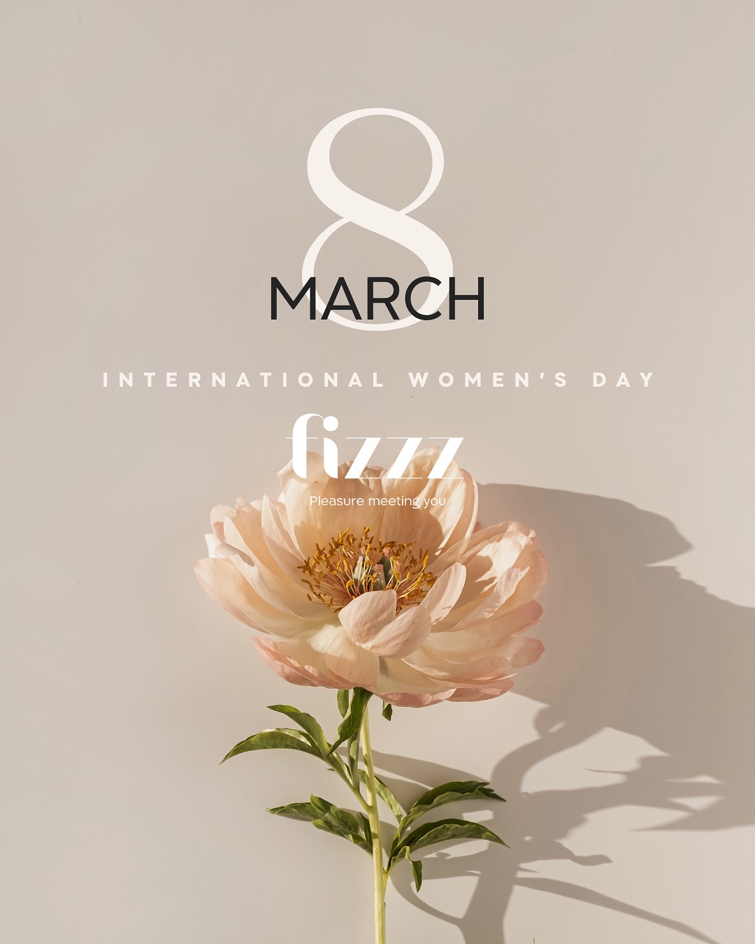 Int. Women’s Day - Every Day 🌸 #FizzzLove