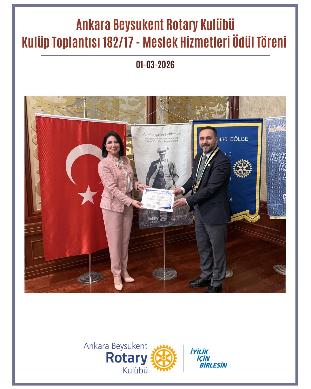 2 Mart’ta kulübümüzün 182., iyilik için birleştiğimiz dönemimizin 17. toplantısını Meslek Hizmet Ödülü Töreni ile birlikte gerçekleştirdik. Saygı Duruşu ve İstiklal Marşı ile açılan toplantımız, mutlu günlerin okunması ve duyurular ile devam etti.
Ardından Meslek Hizmetleri Ödül Töreni kapsamında sanatçı kimliğiyle yıllardır kültür ve tarih bilincini toplumla buluşturan, eserlerinde milli hafızayı diri tutan, genç kuşaklara geçmişle bağ kurma ilhamı veren Sayın Pınar Ayhan’a; sanatın birleştirici ve iyileştirici gücünü sorumluluk bilinciyle taşıyan örnek bir meslek insanı olması ve kırsal bölgelerde yaşayan toplumun her kesimine dokunmayı hedefleyen Tohumluk Vakfı bünyesinde yürüttüğü çalışmalarla; eğitime, kültürel mirasa ve toplumsal gelişime yönelik projeleriyle sosyal faydayı kurumsal bir yapıya dönüştürmesi nedeniyle Rotary Meslek Teşvik Ödülü’nün verildiği Meslek Hizmetleri Ödül Töreni’ne gerçekleşti.
Onur Konuğumuz Sn. Pınar Ayhan’ın konuşması ile son bulan toplantımıza katılan tüm dostlarımıza teşekkür ederiz.
——————
On March 2nd, we held the 182nd meeting of our club and the 17th meeting of our “United for Goodness” term together with our Vocational Service Award Ceremony. The meeting began with a moment of silence and the Turkish National Anthem, followed by announcements.
During the ceremony, the Rotary Vocational Service Encouragement Award was presented to Ms. Pınar Ayhan for her contributions to strengthening cultural and historical awareness through her artistic work and for her impactful projects in education, cultural heritage, and social development through the Tohumluk Foundation.
We thank all our friends who joined us for this meaningful meeting, which concluded with the speech of our Guest of Honor, Ms. Pınar Ayhan.
#iyilikiçinbirleşin #Uniteforgood #Bölge2430 #Rotary #RotaryBölge2430