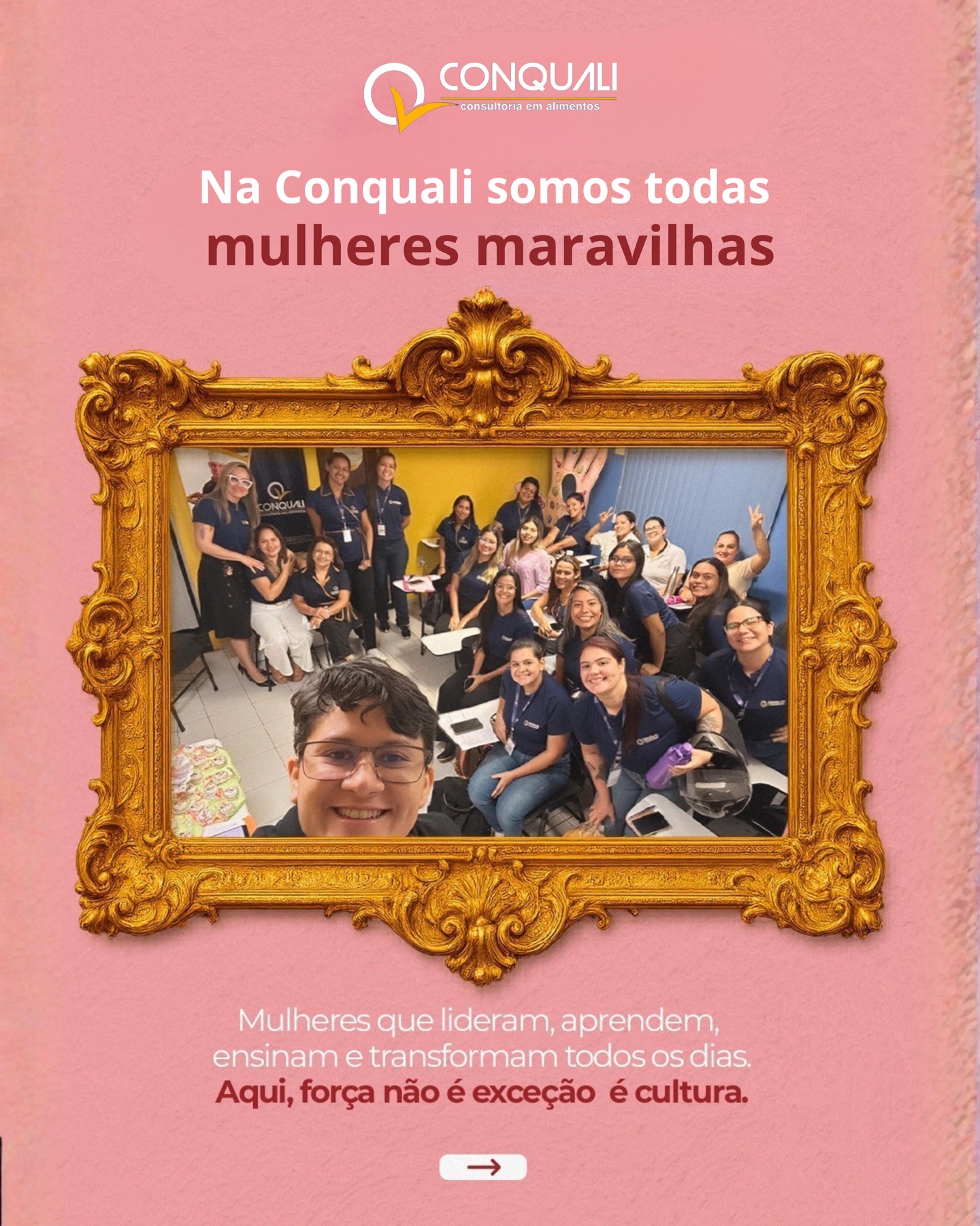 Hoje celebramos a força, a dedicação e o talento das mulheres que fazem parte da Conquali. 💛✨
Aqui, cada uma contribui com seu trabalho, conhecimento e compromisso para construir um ambiente mais forte, mais humano e cada vez mais profissional. Mulheres que lideram, aprendem, ensinam e transformam realidades todos os dias.
Que nunca falte coragem para ocupar espaços, sabedoria para crescer e união para continuarmos fazendo a diferença juntas.
Feliz Dia da Mulher! 🌸
#DiaDaMulher #MulheresQueTransformam #Conquali #MulheresNaConsultoria #EquipeConquali