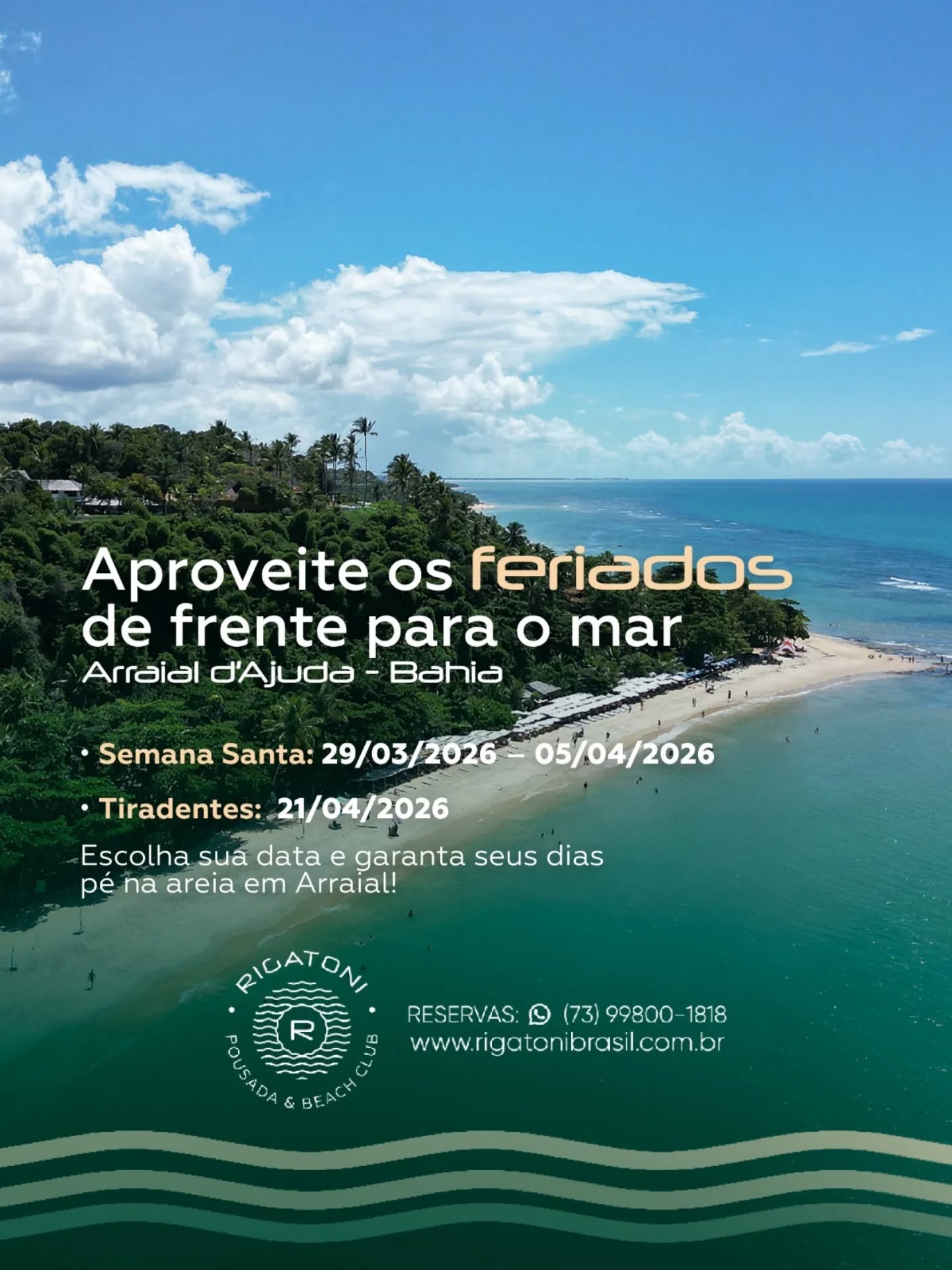 Arraial d’Ajuda - BA merece ser vivido de frente para o mar!
Hospedagem pé na areia, beach club exclusivo e o cenário mais desejado da Bahia. Aqui, o feriado não é apenas uma pausa, é um verdadeiro refúgio. Estamos te esperando!
Escolha o período e faça sua reserva!
Pousada Rigatoni e Beach Club
Reserva: (73) 9 9800-1818
www.rigatonibrasil.com.br
.
.
#clubdepraia #rigatoni #beachclub #destinosbrasileiros #viagem