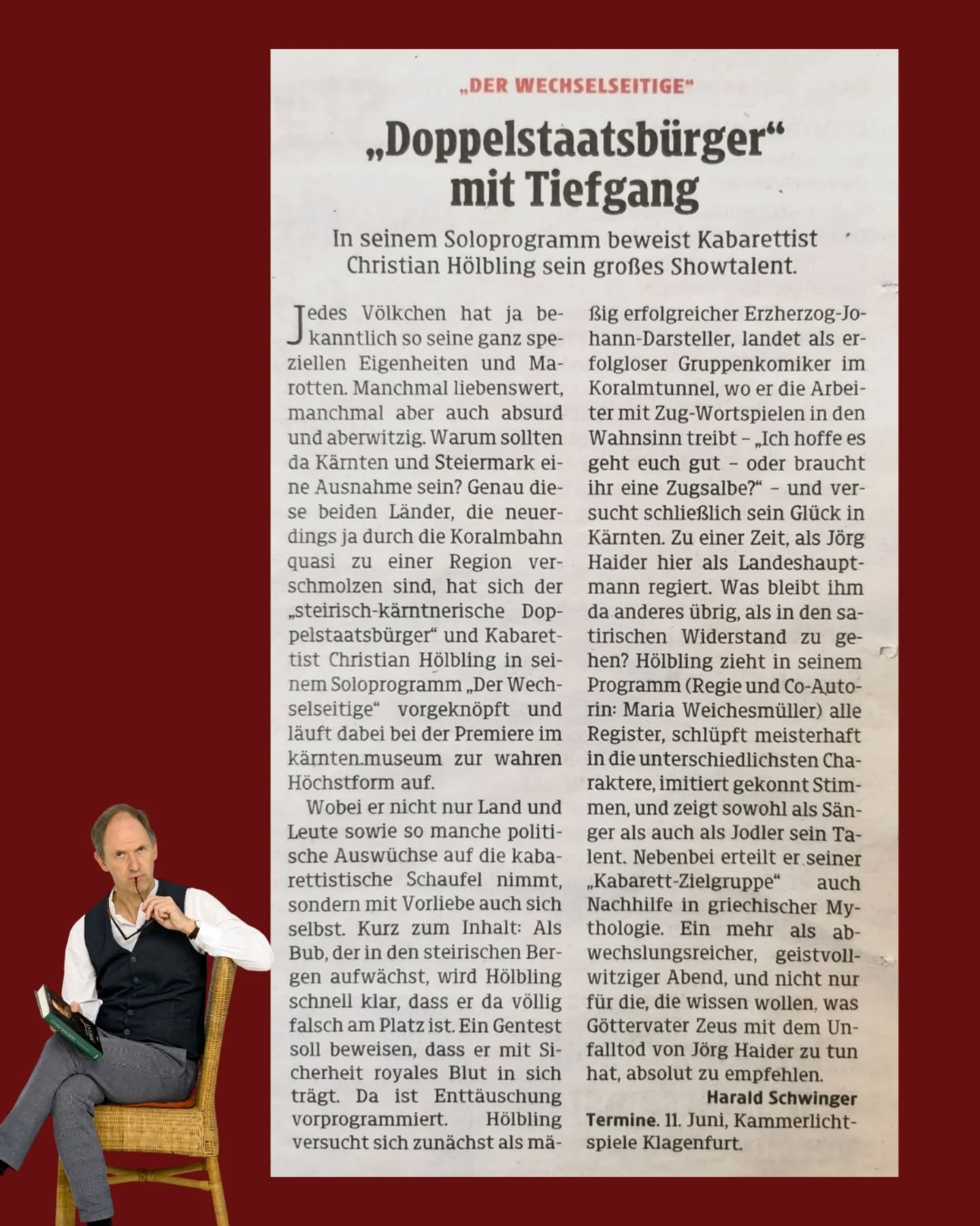 Die erste Kritik vom "Der Wechselseitige" ist da und ich freu mich so sehr für @christianhoelbling ❤️
Den Weg, den wir seit Herbst gegangen sind, war intensiv, lustig und abwechslungsreich. Nicht nur, weil wir noch unser altes Programm "Helfried-Unverändert NEU!" gespielt haben, sondern auch weil die Frage aufkam: Wie geht's weiter?
Die, die mich kennen, wissen, dass mein Herz fürs Theater schlägt und ich seit geraumer Zeit als Regieassistentin unterwegs bin. Somit war für mich von Anfang an klar, die Welt des Kabaretts werde ich nicht all zu lange auf der Bühne inhalieren. Zu viele Ideen, zu viele Visionen sind in meinem Kopf, die ich als Kabarettistin alleine niemals umsetzen könnte.
Durch Christian durfte ich das erste mal in einem Kabarett Regie führen und mich als Co-Autorin einbringen. Ich kann euch sagen, es hat so Spaß gemacht und hier fühle ich mich zuhause. Menschen sanft und klar auf dem Weg zur Bühne begleiten. Humor darf da definitiv nicht fehlen!
Werd ich die Zeit auf der Bühne vermissen? Definitiv! Werd ich vielleicht mal zurück kommen? Möglich! Doch wenn das Herz sich anders entscheidet, heißt es losgehen.
Ich bin so so dankbar für jede Erfahrung, für jede Begegnung und vor allem und ganz besonders gilt der Dank Christian! Danke, dass Du Dich auf diese Reise eingelassen und mir vertraut hast ❤️