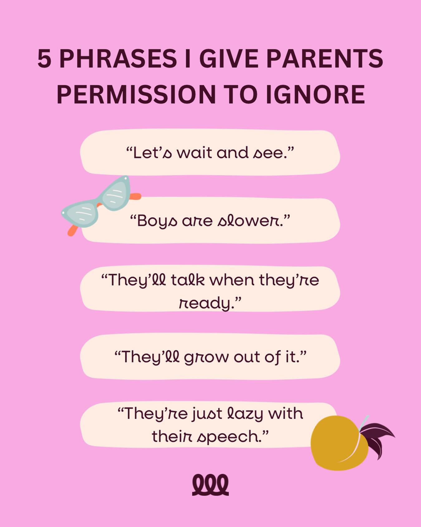 Parents often notice communication differences long before anyone else does. Why? Because parents know their child BEST.
But concerns are sometimes brushed off with phrases like these. Here’s why they can be unhelpful 👇
🤯 “Let’s wait and see.”
Sometimes monitoring development is appropriate. But if communication is significantly behind expected milestones, waiting can delay support that could make a real difference.
🤯 “Boys are slower.”
While there can be small differences in development, boys are still expected to follow the same general communication milestones as girls. Being a boy doesn’t explain significant language delays.
🤯 “They’ll talk when they’re ready.”
Children don’t typically “decide” when to start talking. Communication develops through interaction, play, and learning — and some children need extra support to get there.
🤯 “They’ll grow out of it.”
Some speech differences do resolve naturally, but others don’t. The challenge is that it’s very difficult to know which ones will without a proper assessment.
🤯 “They’re just lazy with their speech.”
Children aren’t lazy communicators. If a child is struggling to speak clearly or use language, it’s usually because something about communication is genuinely difficult for them.
If something about your child’s communication doesn’t feel right, it’s always okay to ask questions or seek advice. It’s always ok to trust your gut. It’s always ok to ask for a second opinion.
Early support can make a BIG difference 💛
If you’ve ever heard one of these phrases, you’re not alone.
Save this for later or share with a parent who might need it.