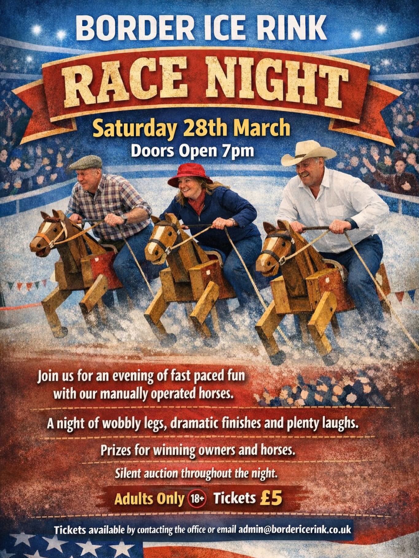 🐎🎉 Race Night at Border Ice Rink! 🎉🐎
Get ready for a night of laughs, friendly competition and wobbly legs at Race Night!
📅 Saturday 28th March
🕖 Doors Open: 7pm
📍 Border Ice Rink
Join us for an evening of fast-paced fun with our manually operated horses! Expect dramatic finishes, plenty of laughs and a great atmosphere.
✨ What’s happening on the night:
🏇 Hilarious hobby horse races
🏆 Prizes for winning owners and horses
🛍️ Silent auction throughout the evening
🔞 Adults Only (18+)
🎟️ Tickets: £5
Tickets are available by contacting the office or emailing admin@bordericerink.co.uk.
Bring your friends and enjoy a brilliant night out at the rink! 🍻