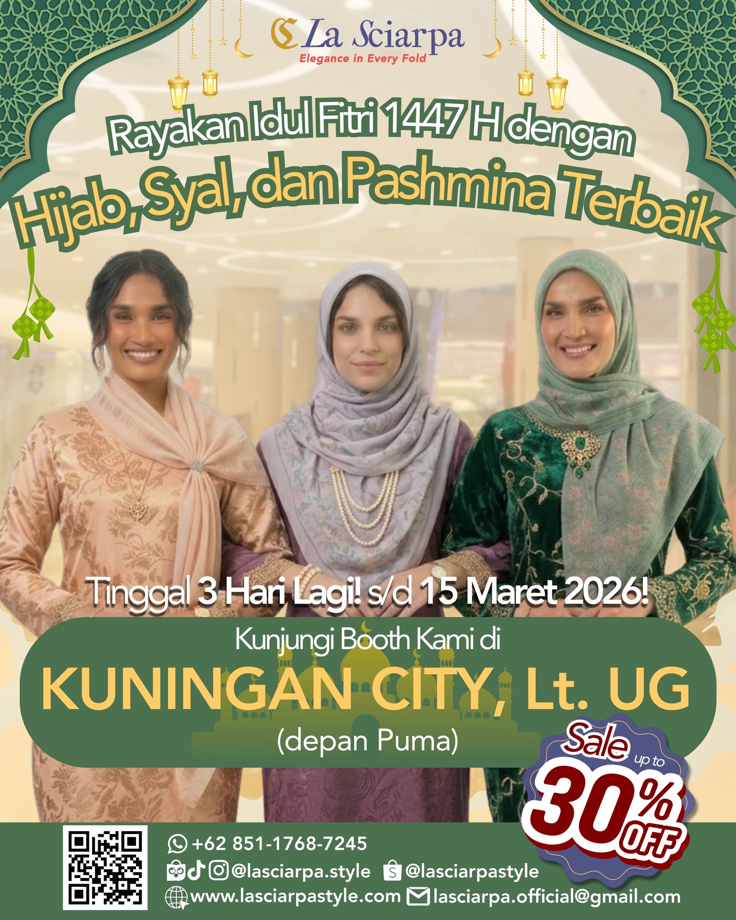 TINGGAL 3 HARI LAGI! 🚨
Persiapan Lebaran makin dekat, tapi belum nemu Hijab, Syal atau Pashmina yang pas? Tenang, La Sciarpa masih hadir di Kuningan City untuk melengkapi modest look kamu!
Nikmati Potongan Hingga 30% untuk koleksi terbaik kami. Jangan sampai kehabisan warna favorit kamu ya, karena stok makin menipis! 🏃♀️✨
📍 Dimana: Kuningan City, Lt. UG (Depan Puma)
🗓️ Kapan: Hari Ini s/d 15 Maret 2026
See you there!