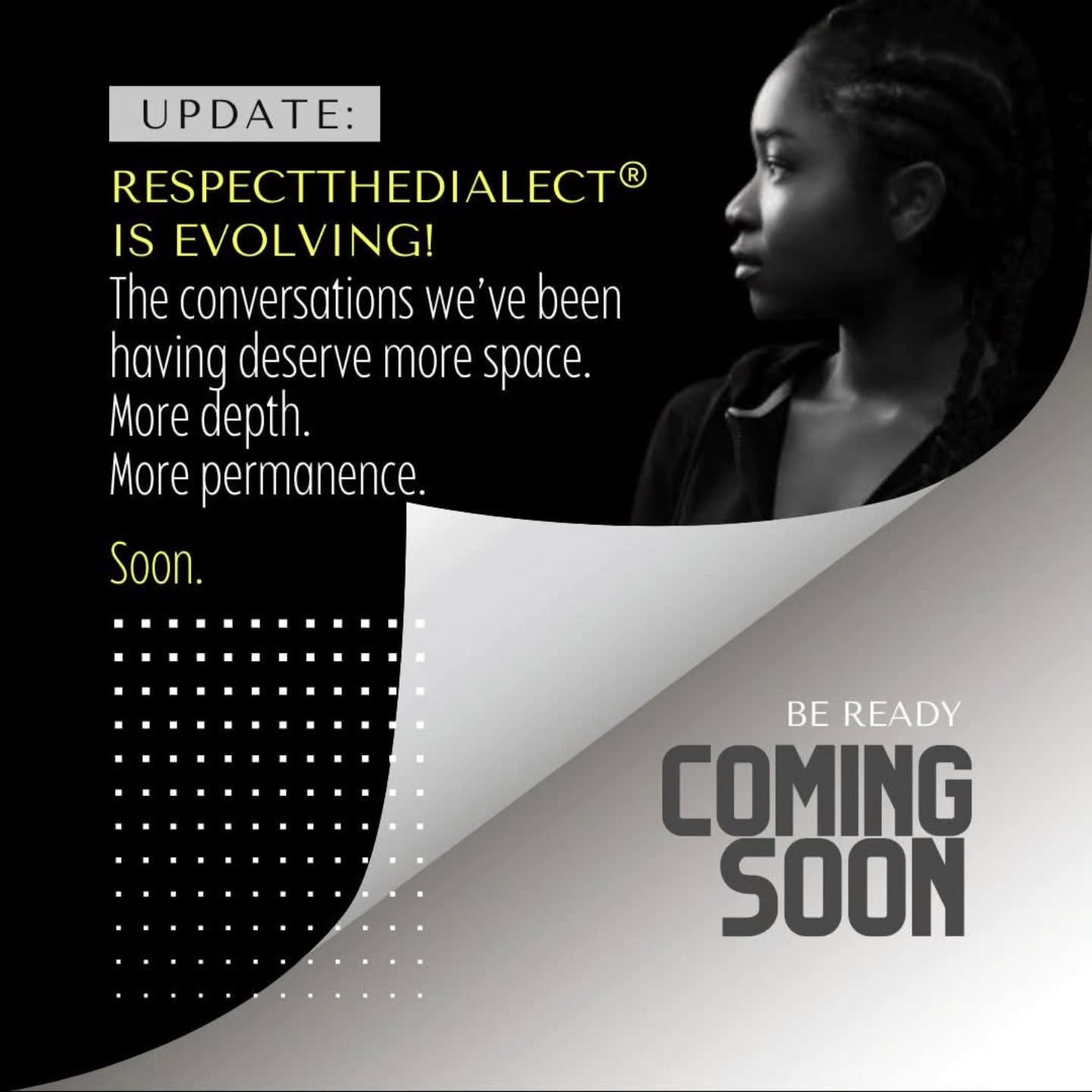 Just a lil heads up: Respect the Dialect® is evolving.
Over time, the conversations happening around this work have grown—more questions, more dialogue, more people wanting to engage deeply with issues surrounding language, culture, and equity.
Those conversations deserve more space.
More depth.
More permanence.
So something new is on the way.
What began as posts and discussions is expanding into a format that allows for richer exploration of ideas, stories, and perspectives connected to language and linguistic justice.
If you’ve been following the journey, stay tuned.
#RespectTheDialect #equityineducation #comingsoon