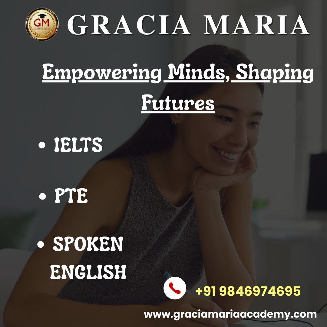 🌟What We Offer:
Tailored coaching for PTE, IELTS, Spoken English
Expert faculty with years of experience Comprehensive study materials and strategies
Modern learning techniques for faster success
♦️Location: Gracia Maria Academy of English, C3 Square, Near Navya Bakers, Above Metro Fashions, TB Junction, Angamaly