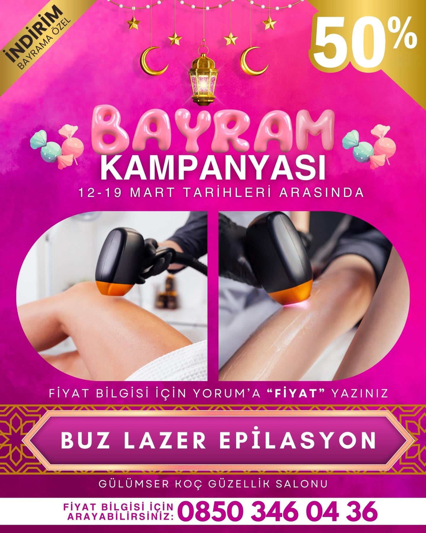 🍬 BAYRAM’A ÖZEL %50 İNDİRİM KAMPANYAMIZ BAŞLADI 🎉🎁
BUZ LAZER EPİLASYON İŞLEMİ %50 İNDİRİMDE 💕
ÜSTELİK ELDEN 8 TAKSİT İMKANI ‼️
FİYAT BİLGİSİ İCİN YORUMA “FİYAT” YAZINIZ.
KAMPANYAMIZ 12-19 MART TARİHLERİ ARASINDADIR 📅
BÜYÜK KAMPANYAYI KAÇIRMAMASI İÇİN BU GÖNDERİYİ ARKADAŞINA GÖNDER ✅
GÜLÜMSER KOÇ GÜZELLİK SALONU
0850 346 0 436