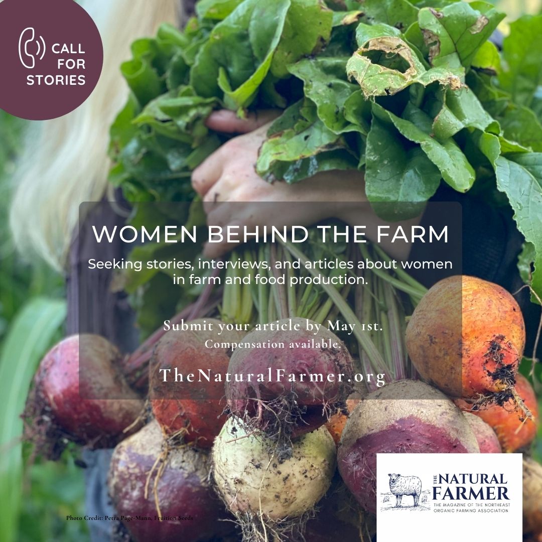 Share your story by May 1, www.theNaturalFarmer.org @fruition_seeds @migrantjusticevt @migrantjustice @meadow_squier_doula @headoverheelsfarms @nofavermont @nofanj @ctnofa @nofanewyork #womenwhofarm #farmher @womenoftheearthseries