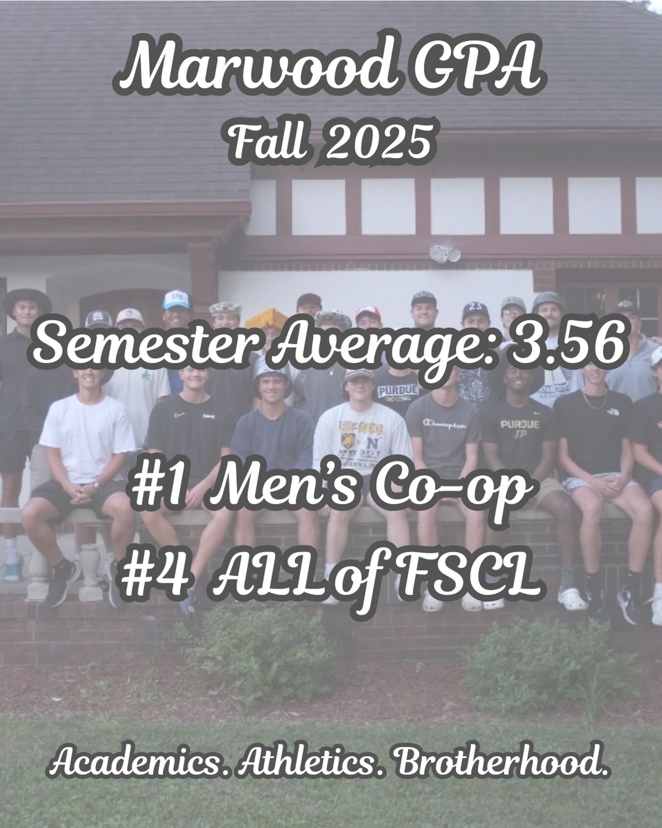 Congratulations to the men of Marwood for averaging a 3.56 Fall 2025 GPA! #1 among men’s cooperatives and #4 among all FSCL organizations!
Academics. Athletics. Brotherhood.