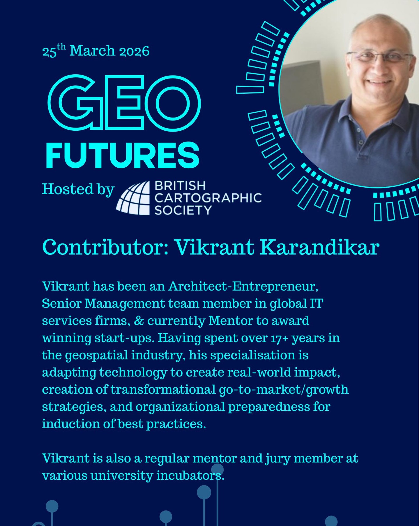 GeoFutures Contributor: Vikrant Karandikar
Vikrant has been an Architect-Entrepreneur, Senior Management team member in global IT services firms, & currently Mentor to award winning start-ups. Having spent over 17+ years in the geospatial industry, his specialisation is adapting technology to create real-world impact, creation of transformational go-to-market/growth strategies, and organizational preparedness for induction of best practices.
He was previously CEO - Spatial Services at Magnasoft Consulting India Pvt. Earlier, he worked with RMSI Pvt Ltd, a global GIS company - regularly rated among India's best companies to work for; in various operational, global business development and strategic roles.
With his 35 years as both an entrepreneur and business leader with successful tech-driven companies, since 2017 Vikrant has advised start-ups spanning across Virtual Reality, Geospatial Technology, Edtech, Fintech, Healthtech, Clean Energy, Agritech, Digital Product Design and Data Analytics. He is also a regular mentor and jury member at various university incubators.
—-
Get your ticket to join the conversation asap - last date for sales Monday 16th March 2026
https://lnkd.in/er9UY-6G
#geofutures #geoviz