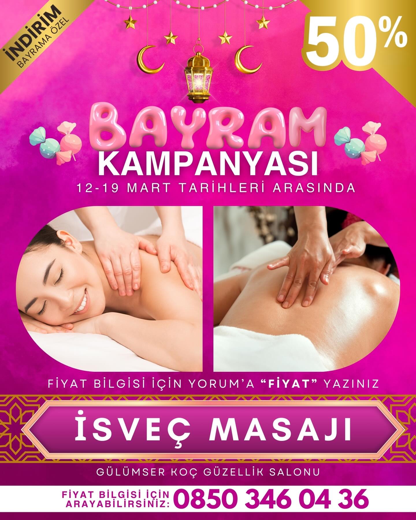 🍬 BAYRAM’A ÖZEL %50 İNDİRİM KAMPANYAMIZ BAŞLADI 🎉🎁
İSVEÇ MASAJI İŞLEMİ %50 İNDİRİMDE 💕
SADECE KADINLARA ÖZEL‼️
FİYAT BİLGİSİ İCİN YORUMA “FİYAT” YAZINIZ.
KAMPANYAMIZ 12-19 MART TARİHLERİ ARASINDADIR 📅
BÜYÜK KAMPANYAYI KAÇIRMAMASI İÇİN BU GÖNDERİYİ ARKADAŞINA GÖNDER ✅
GÜLÜMSER KOÇ GÜZELLİK SALONU
0850 346 0 436
