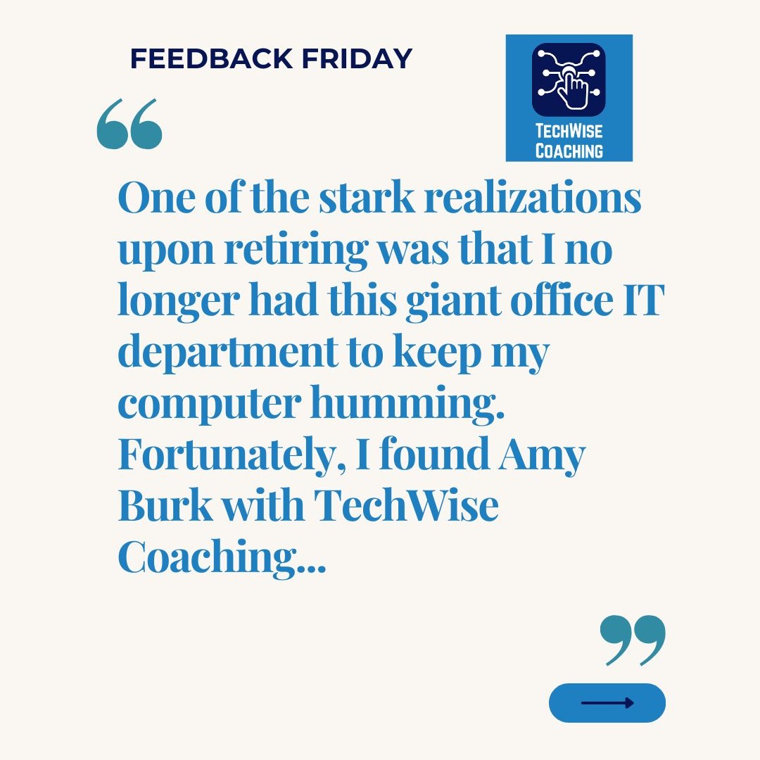Feedback like this from my clients is what inspires me. I can be your computer, and smart phone and any other tech, safety net. #techtraining #ITDepartmentforSeniors