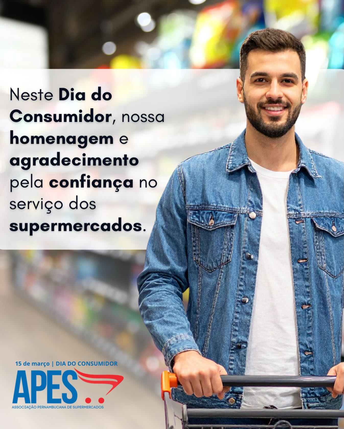 Neste Dia do Consumidor, nossa homenagem e agradecimento pela confiança no serviço dos supermercados.