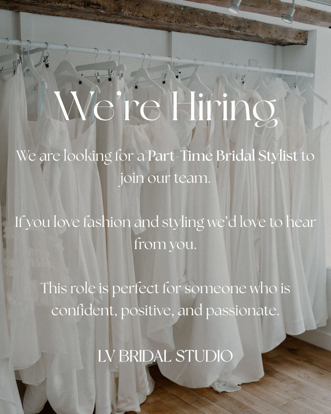 We’re Hiring ✨
Working in bridal is the best job in the world. This is a fantastic opportunity to join our growing boutique. This role is perfect for someone who loves fashion, styling, and creating a special experience for every bride who walks through our doors.
You’ll spend your days helping brides find their dream dress, supporting appointments, maintaining the boutique to the highest standard, and even getting involved with our social media.
It’s a fast-paced environment where no two days are the same but if you love people, fashion, and those magical “this is the one” moments, it really is the best job in the world.
The role:
- Typically 16–20 hours per week
- Saturdays are essential (our busiest and most exciting day)
- Styling brides and supporting appointments
- Helping run the boutique and working independently when needed
- Supporting with social media
We’re looking for someone who is:
- Confident, positive and friendly
- Passionate about fashion and styling
- A great communicator
- Comfortable in a fast-paced, high-standard environment
If this sounds like you, we’d love to hear from you.
Send your CV to lauren@lvbridalstudio.co.uk.
#bridaljobs #yorkjobs #bridalboutique #bridalstylist #joinourteam