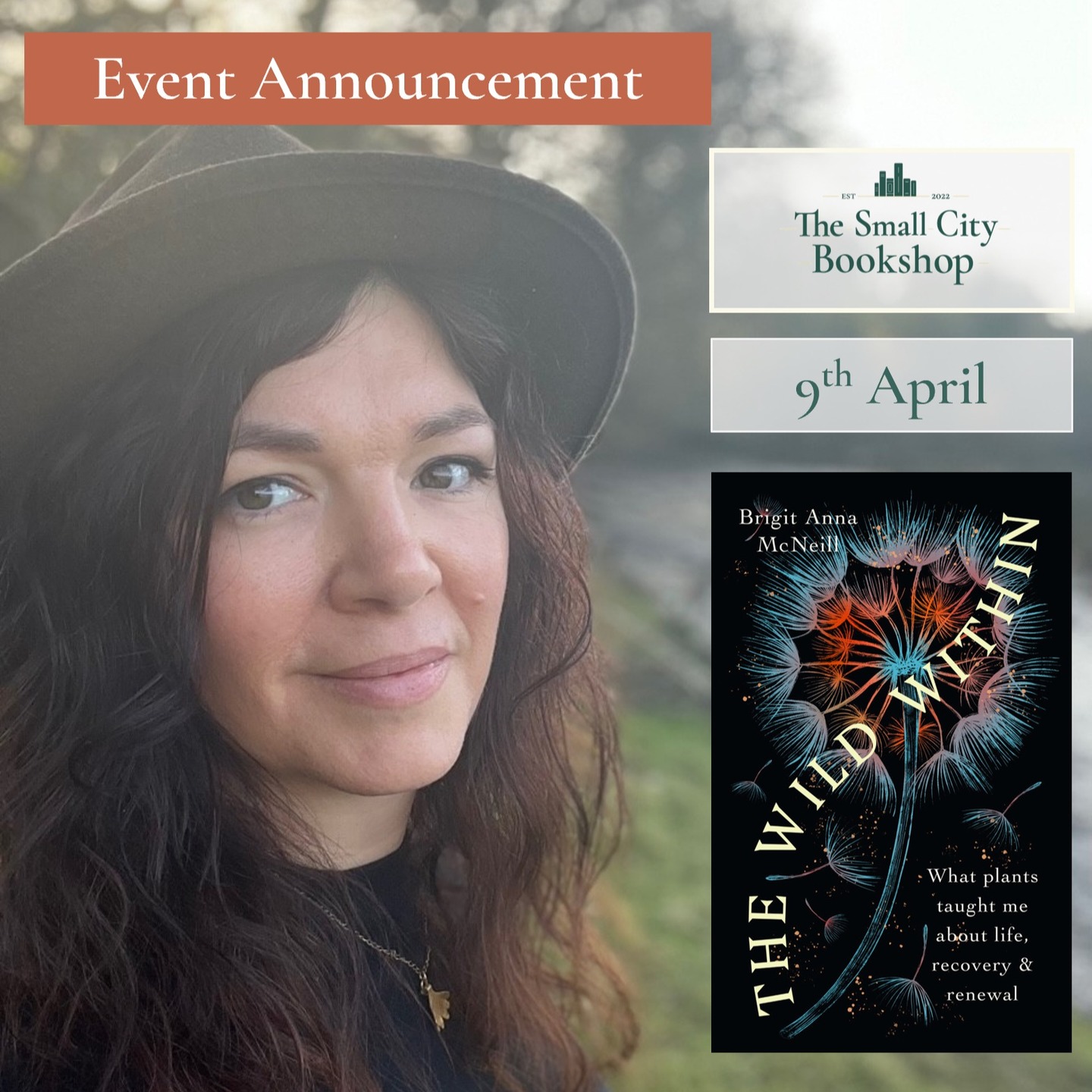 Join us for a fascinating conversation with Brigit McNeill on her book, The Wild Within: What Plants Taught Me about Life, Recovery and Renewal.
9th April
Doors open : 6.45pm
Start : 7pm.
Tickets are £7 with a free drink. Available in the shop or on our website.
In a series of viscerally alive chapters, exploring the wildlife, folklore and medicinal properties of common wild flowers and trees, Brigit Anna McNeill tells her own story of recovery and rewilding.
Herbalist, trained therapist, and popular Instagram and Substack writer McNeill explains how the natural cycle of dispersal, growth and bloom can inspire our recovery from trauma, stress and illness. By weaving together both the beauty and psychology of reciprocity and non-human connection, she deepens our interaction with the wildness to be found both in the city and the woodlands beyond.
The Wild Within illuminates a botanical path of self-care.
ABOUT THE AUTHOR
Brigit Anna McNeill is an eco-psychotherapist and herbalist, and the author of Bloom & Thrive: Essential Healing Herbs and Flowers. She has 70,000 followers on Instagram, 75,000 followers on Facebook and a popular Substack newsletter Into The Woods. She lives in Dartington, Devon.
#bookshopevents #authortalk #naturebooks #bristolevents
#indiebookshop #bristol #bristolbookshop #bookshop #bookstagramuk #bristolbookstagrammers #bookstagram #bookshopsofinstagram #bs5
