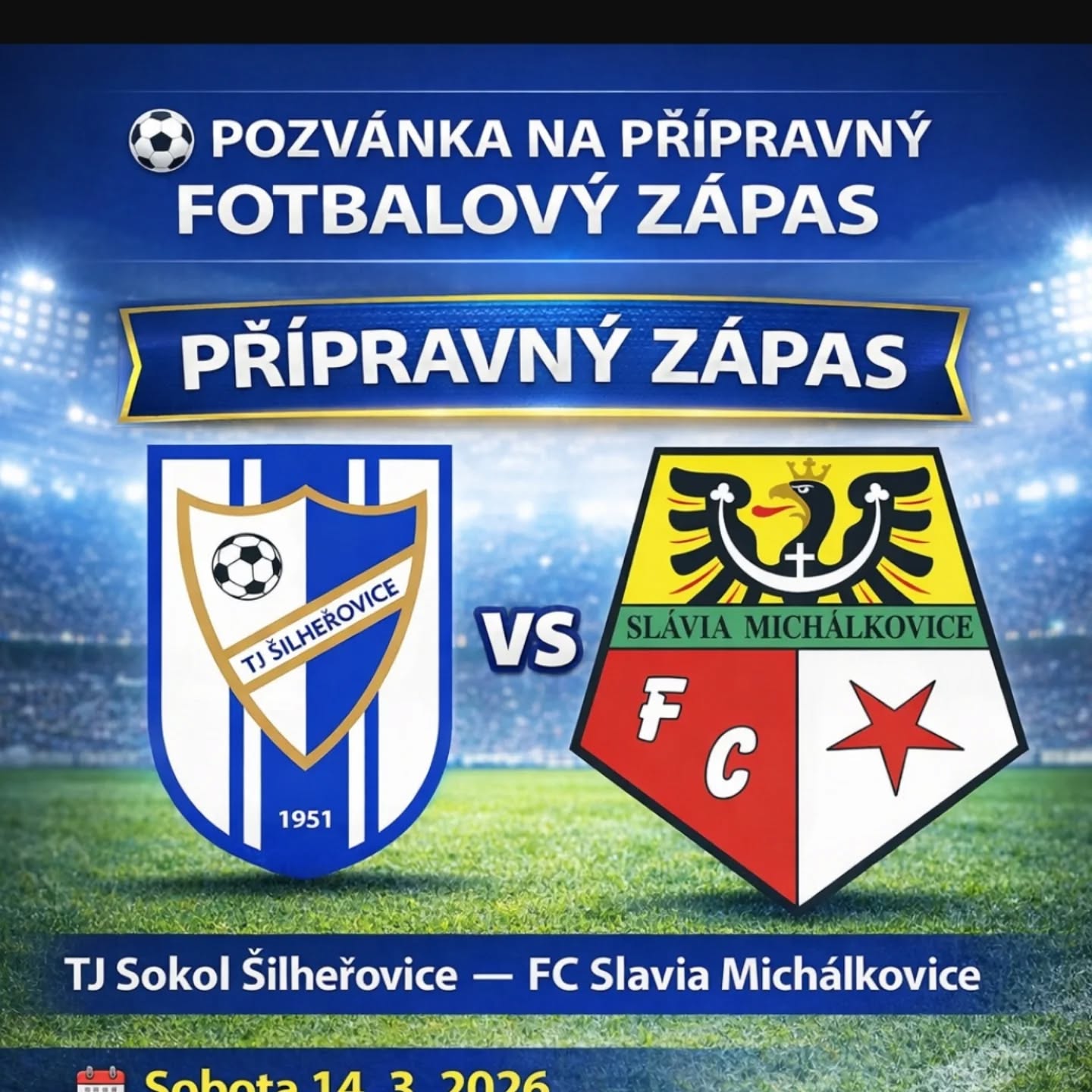 ⚽ POSLEDNÍ PŘÍPRAVNÝ ZÁPAS PŘED JARNÍ ČÁSTÍ SEZÓNY!
📅 Sobota 14. 3. 2026
🕒 15:00
📍 Hřiště TJ Sokol Šilheřovice
⚔️ TJ Sokol Šilheřovice vs. FC Slavia Michálkovice
Přijďte podpořit náš tým v posledním přípravném utkání před startem jarní části sezóny! 💙🤍
Těšíme se na vaši podporu! 👏⚽