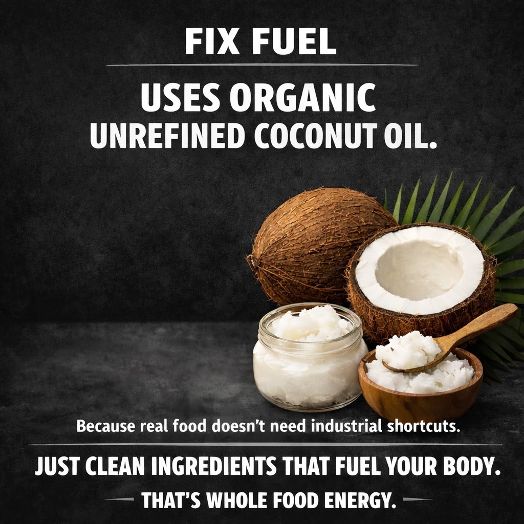 We use Organic Unrefined Coconut Oil because real food matters.
Coconut oil keeps its natural nutrients and healthy fats, including MCTs that your body can quickly use for energy and brain function.
Simple. Clean. Powerful fuel.
#FixFuel #WholeFoodEnergy