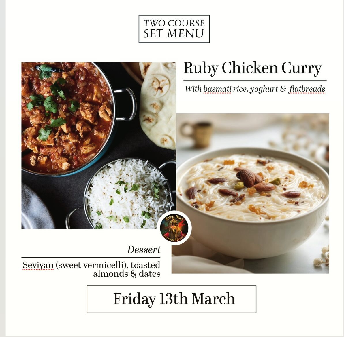This weekend at @kingsheadbildeston - our two course this Friday is a Ruby Chicken Curry & Seviyan with Toasted Almonds and Dates (email info@kingsheadbildeston.com to book). Saturday join us for the last of the Six Nations! We’ll as usual be showing all the days fixtures, open from 1pm and serving pie and mash from 5pm. Our pie of the day will be steak and mushroom, veggie pies available by advance booking. Please email info@kingsheadbildeston.com