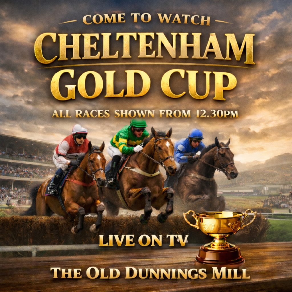 Cheltenham Gold Cup Day at The Old Dunnings Mill
Come and enjoy the excitement of the Cheltenham Gold Cup here at The Old Dunnings Mill!
We’ll be showing all races live from 12:30pm on the big screen, so you won’t miss a moment of the action.
Bring your friends, soak up the atmosphere, and enjoy a great afternoon of racing with us.
📍 The Old Dunnings Mill
⏰ All races shown from 12:30pm
See you at the races!
#goldcup #cheltenham #horse #horseracing #eastgrinstead