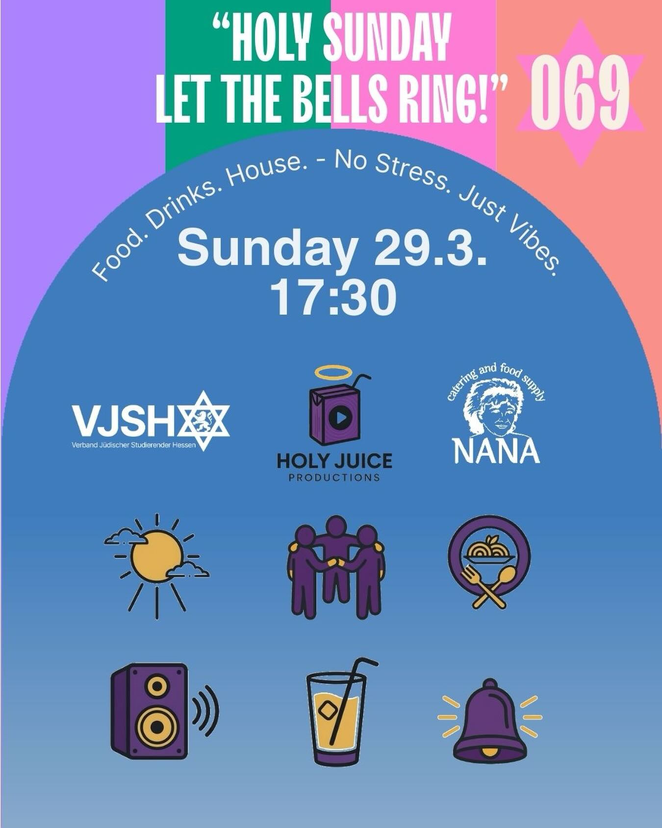 🌞HOLY SUNDAY - LET THE BELLS RING🔔
VJSH x HolyJuice x Nana catering
🗓️29.03.2026, 17:30
🔒18-35 exclusive
After the elections is before the community. 🗳️✨
No matter where you cast your vote at the VJSH general assembly on March 29th, all that matters is „us“. We’re letting the bells ring and swapping stress for house music, deep conversations, and the best food by NANA. Frankfurt stands together.
069 represent! 🕍🍹
When? Sunday, 29.03. at 17:30
Where?
Location will be provided after registration.
069 Vibes Only.