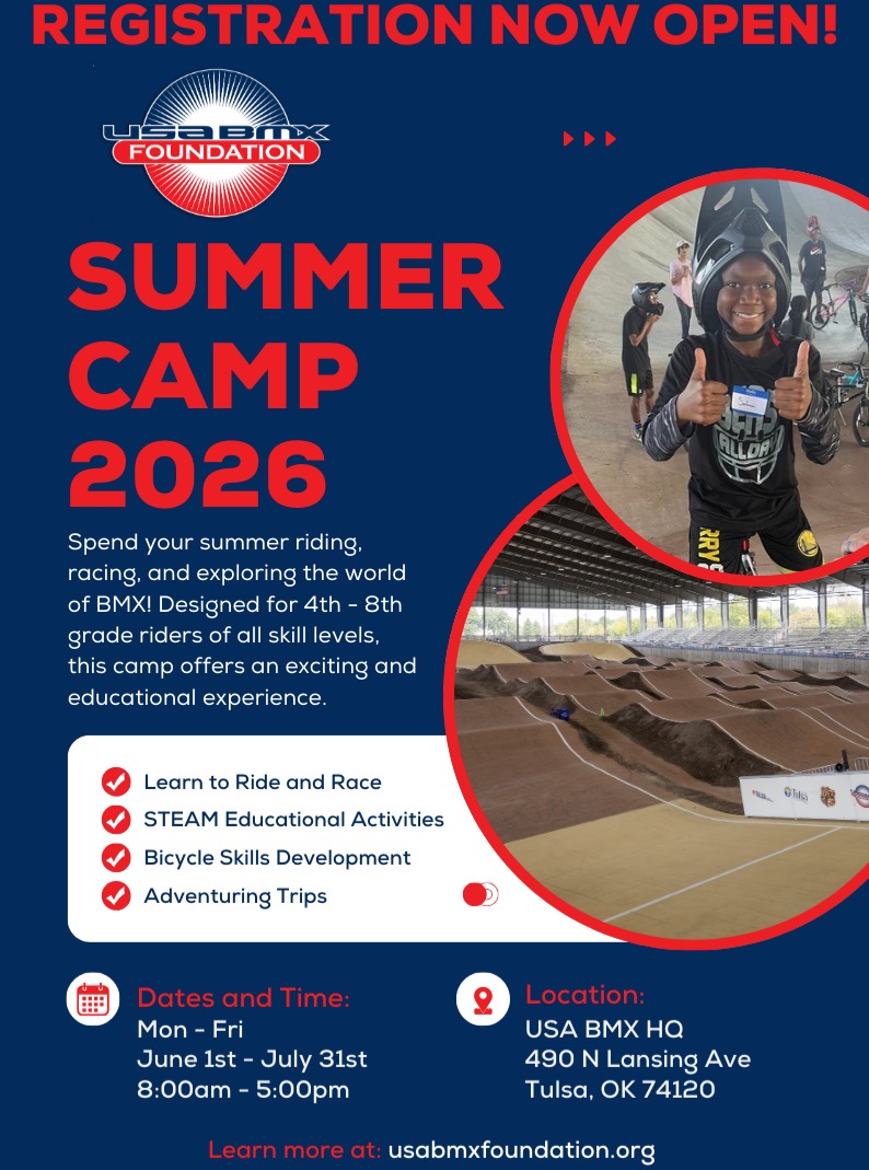 SUMMER CAMP REGISTRATION IS NOW OPEN! ☀️
The USA BMX Foundation Summer Camp is back for 2026 and ready for another incredible summer of riding, learning, and adventure at Hardesty National BMX Stadium!
Campers will spend the week:
🔥 Learning to ride and race BMX
🔬 Exploring hands-on STEAM activities
🚴 Building bicycle skills and confidence
🌟 Going on fun adventure trips
Designed for 4th–8th grade riders of all skill levels, this camp is the perfect mix of action, learning, and fun.
💥 Scholarships are available thanks to support from our community partners, helping ensure more kids can experience BMX this summer.
👉 Registration is now open:
usabmxfoundation.org
Spots fill quickly! Secure your camper’s spot today!
#USABMXFoundation #SummerCamp #TulsaKids #BMX #STEAM #Tulsa #usabmxhq