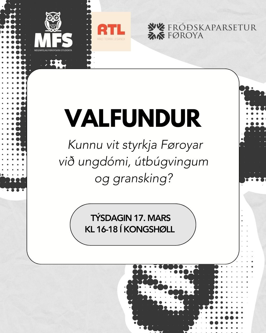 Kunnu vit styrkja Føroyar við ungdómi, útbúgving og gransking?
Vit duga væl at kappast í Føroyum, men ikki um okkara egnu ungu. 40 prosent av hvørjum árgangi fer av landinum at lesa, og bara helvtin kemur aftur.
Hvat skal gerast við hendan samfelagsliga og búskaparliga smeitin?
Altjóða tøl vísa, at hvør króna í hægri útbúgving og gransking gevur tríggjar aftur í skatti, arbeiðsmegi og haldføri.
Men hvat halda valevnini? Vilja tey gera íløgur í kampus, lestrarbýli og gransking – ella hava tey onnur boð uppá, hvussu vit vinna kappingina um okkara ungu og fremja meira nýskapan?
Kom á almennan valfund í Kongshøll á Vestaru Bryggju týsdagin 17. mars frá klokkan 16:00 – 18:00.
Tvey valevni fyri hvønn flokk luttaka undir kønari leiðslu av Óluvu Zachariasen, journalisti.
Fyriskiparar eru Meginfelag Føroyskra Studenta, Ráð teirra lesandi á Setrinum og Fróðskaparsetur Føroya.
Møtið fjølment!