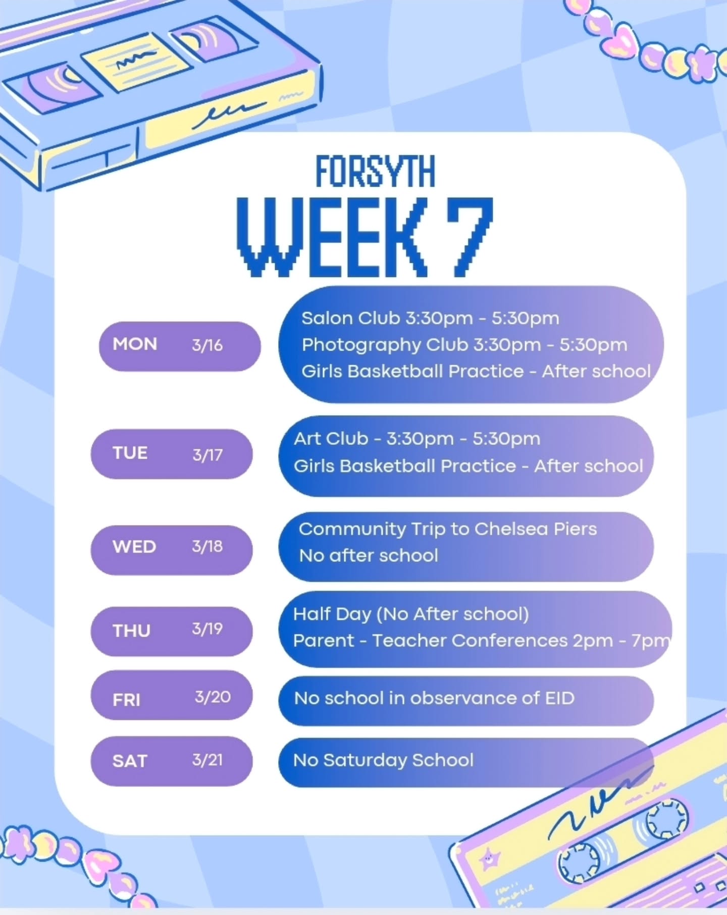 Hey Forsyth. It's Week 7! This week, the Salon and Photography Clubs will meet after school on Monday. On Tuesday after school, the Art Club will meet. There will be girls Basketball practice after school on Monday and Tuesday. On Wednesday, the entire school community will go on a trip to Chelsea Piers. Thursday is a half day so we can hold Parent Teacher Conferences. And there is no school on Friday in observance of EID.
#forsyth #schooltrip #halfday #parentteacherconference