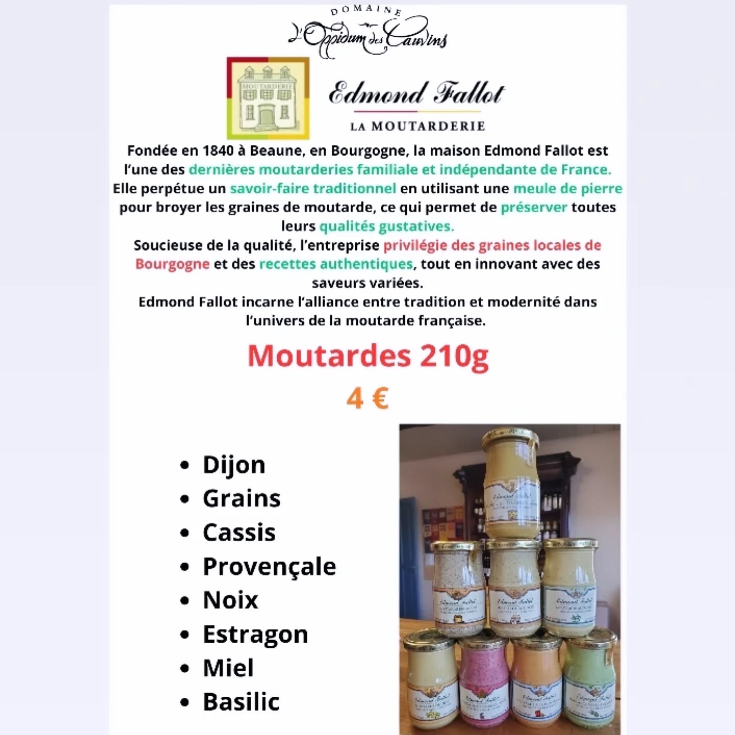 Chers Epicurien,
Vous avez été nombreux à nous demander davantage de produits de la marque Edmond Fallot
Découvrez dès aujourd’hui nos nouvelles gammes de moutardes et de vinaigres dans notre domaine viticole. 🥳
A bientôt dans notre boutique 😉