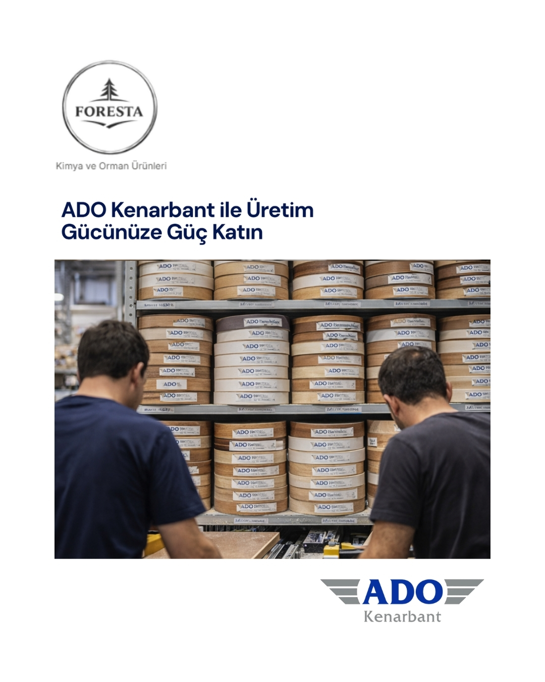 Mobilya üretiminde kusursuz kenar bitişi için doğru çözüm: ADO Kenarbant
Yüksek kalite standartları, güçlü yapışma performansı ve geniş dekor seçenekleri ile üretiminize değer katın.
📦 Güçlü stok
🚚 Hızlı tedarik
🤝 Güvenilir çözüm ortağı
📩 Sipariş ve fiyat bilgisi için bizimle iletişime geçin.
#adokenarbant #mobilyaüretimi #kenarbandı #forestakimya #mobilyasektörü