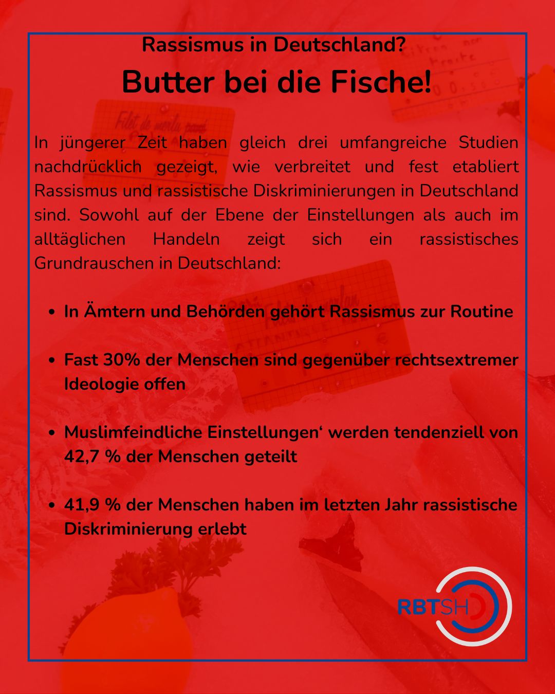 Abschlussbericht der InRa-Studie "Institutionen & Rassismus" - Rassismus in deutschen Institutionen und institutioneller Rassismus in Deutschland:
https://www.bmi.bund.de/SharedDocs/downloads/DE/veroeffentlichungen/2026/inra-studie.pdf?__blob=publicationFile&v=3
Zur Verbreitung rechtsextremer Ideologie MOTRA-Monitor 2024/25 des Monitoringsystem und Transferplattform Radikalisierung:
https://www.jura.uni-hamburg.de/die-fakultaet/aktuelle-meldungen/2026-03-11.html
Studie 'Wie Deutschland Diskriminierung erlebt' der Antidiskriminierungsstelle des Bundes:
https://www.antidiskriminierungsstelle.de/SharedDocs/downloads/DE/publikationen/Expertisen/soep_auswertung.html?nn=305458